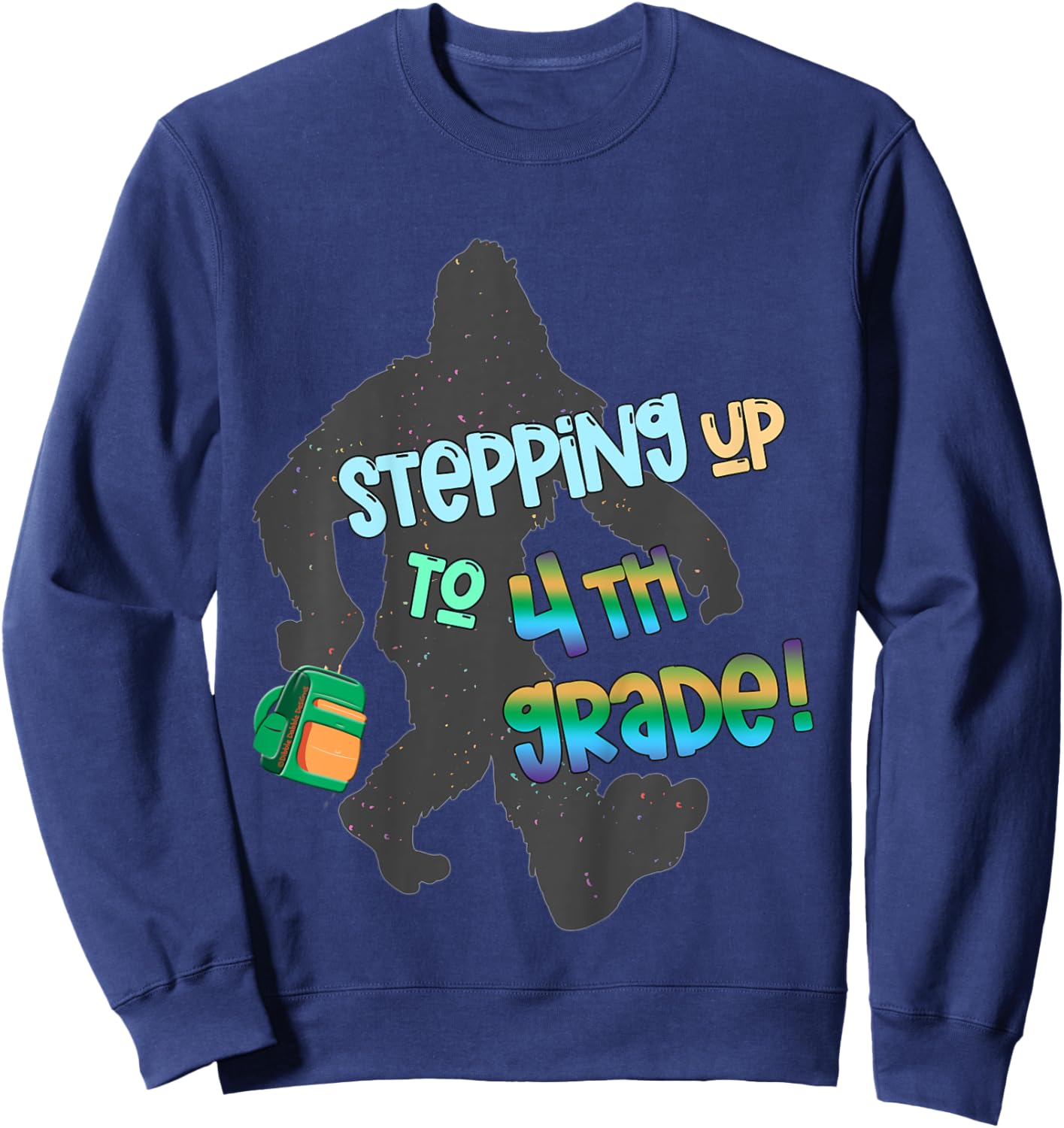 Fun Back to School Stepping Up To 4th Grade with Bigfoot Sweatshirt - Sweatshirt | Navy