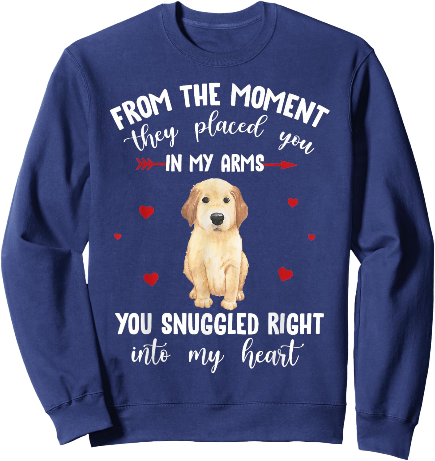 From The Moment They Placed You In My - Golden Retriever Sweatshirt - Sweatshirt | Navy