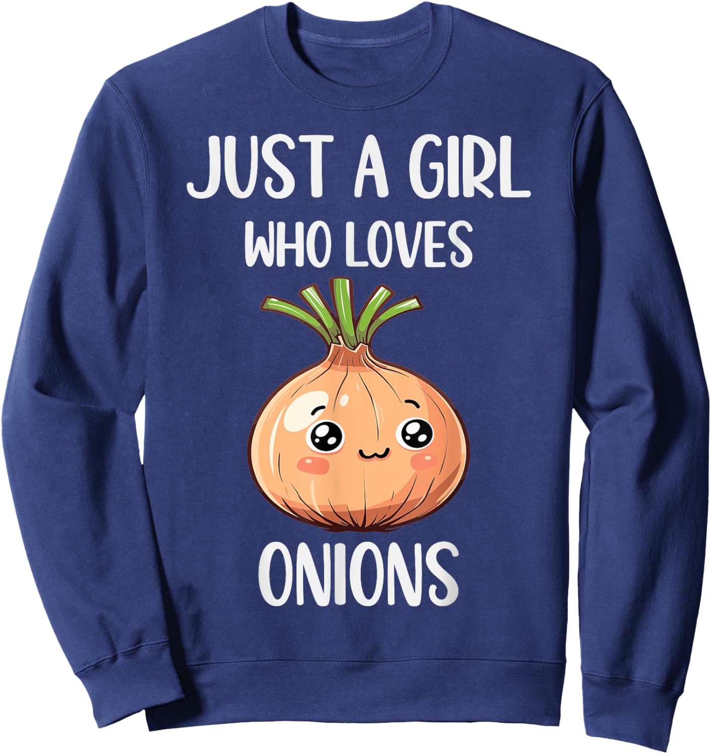 Funny Onions Lovers Gift Just A Girl Who Loves Onions Sweatshirt - Sweatshirt | Navy