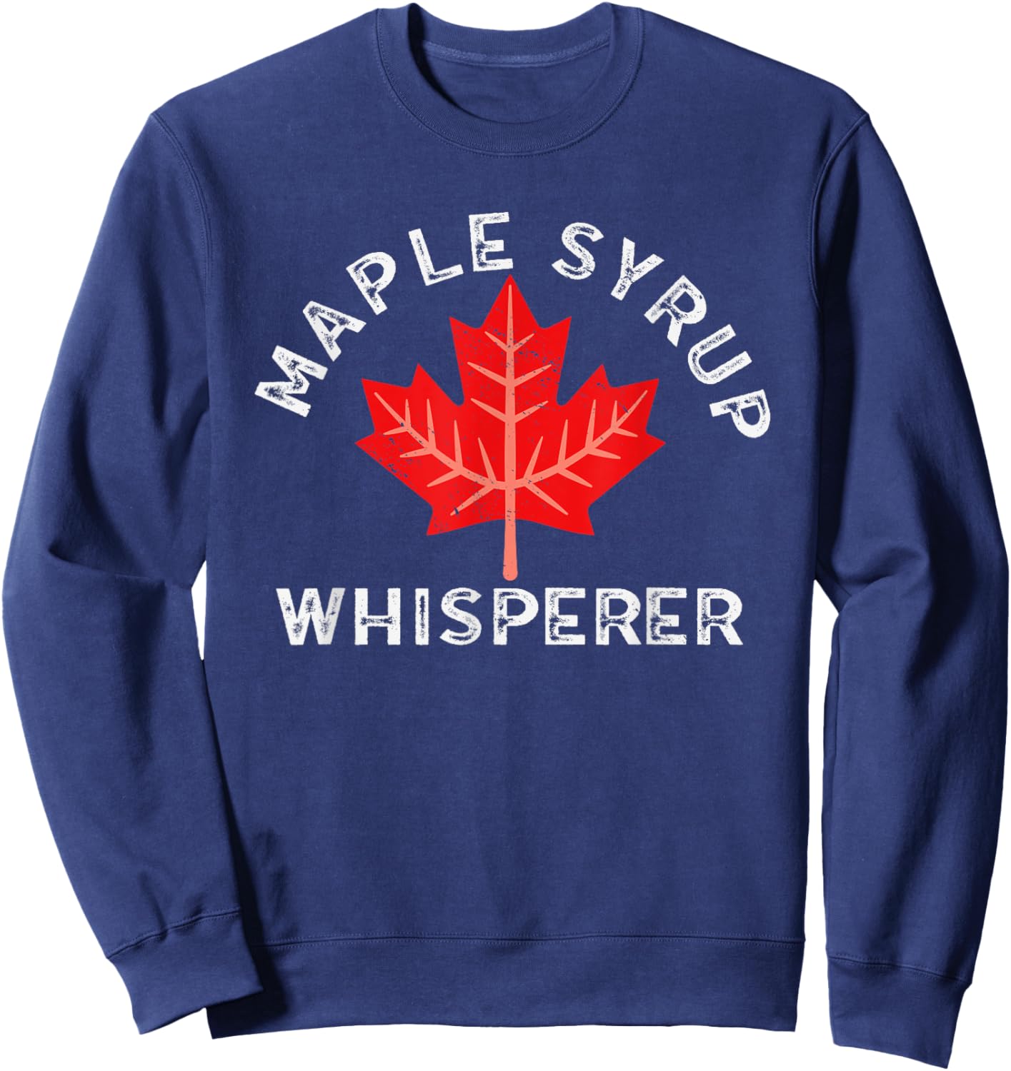 Maple Syrup Whisperer Maple Tree For Syrup Maple Syrup Sweatshirt - Sweatshirt | Navy