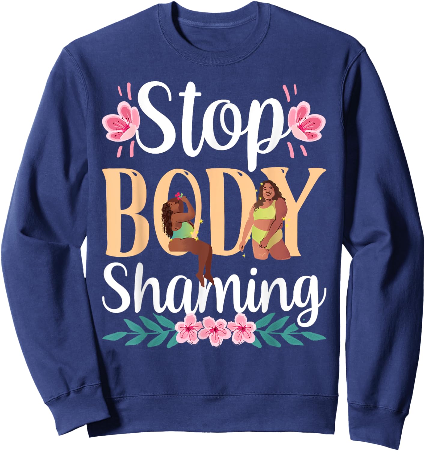 Stop Body Shaming Appearance Mocking End Sweatshirt - Sweatshirt | Navy