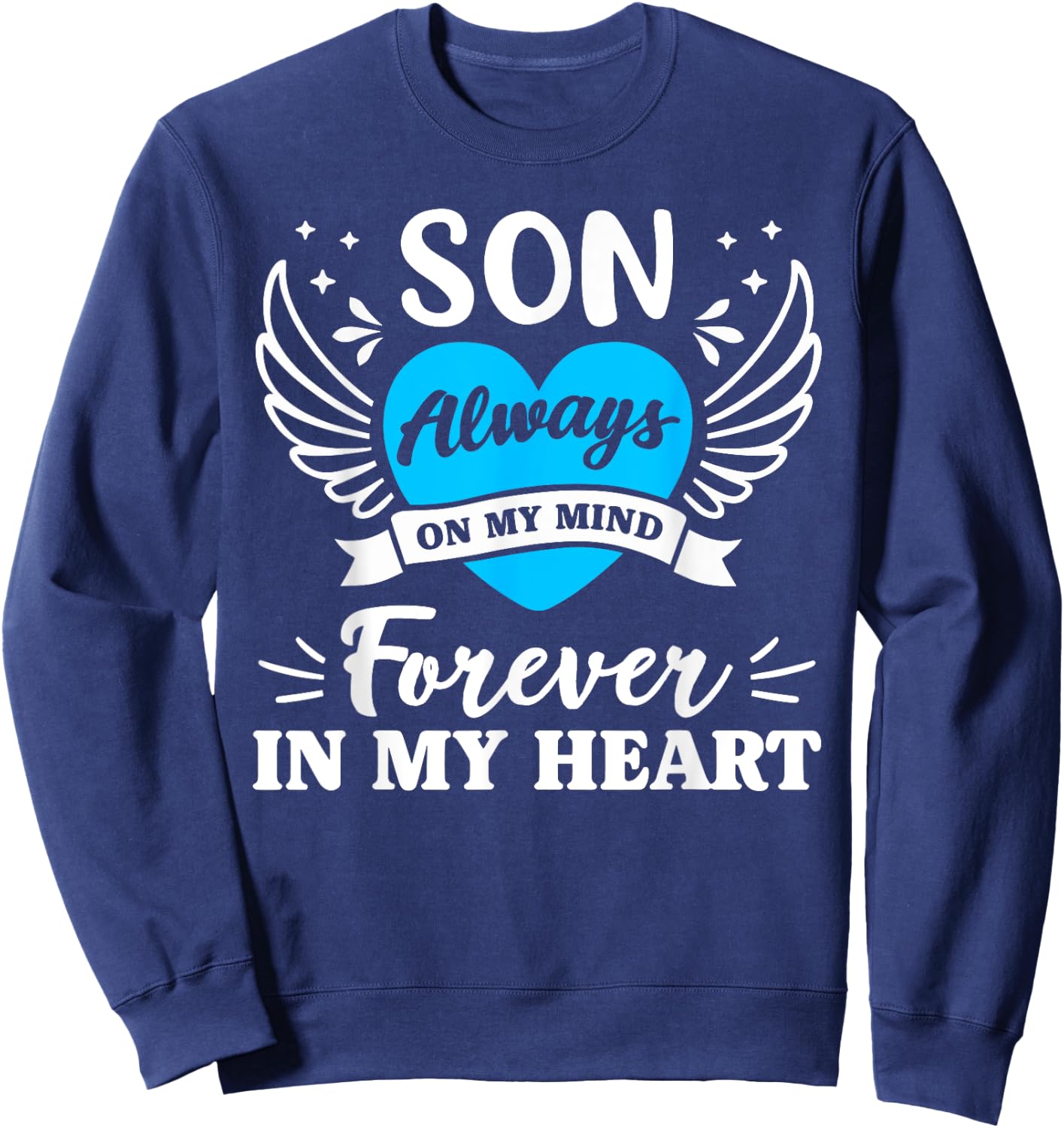 Son Always On My Mind Forever In My Heart In Heaven Angel Sweatshirt - Sweatshirt | Navy