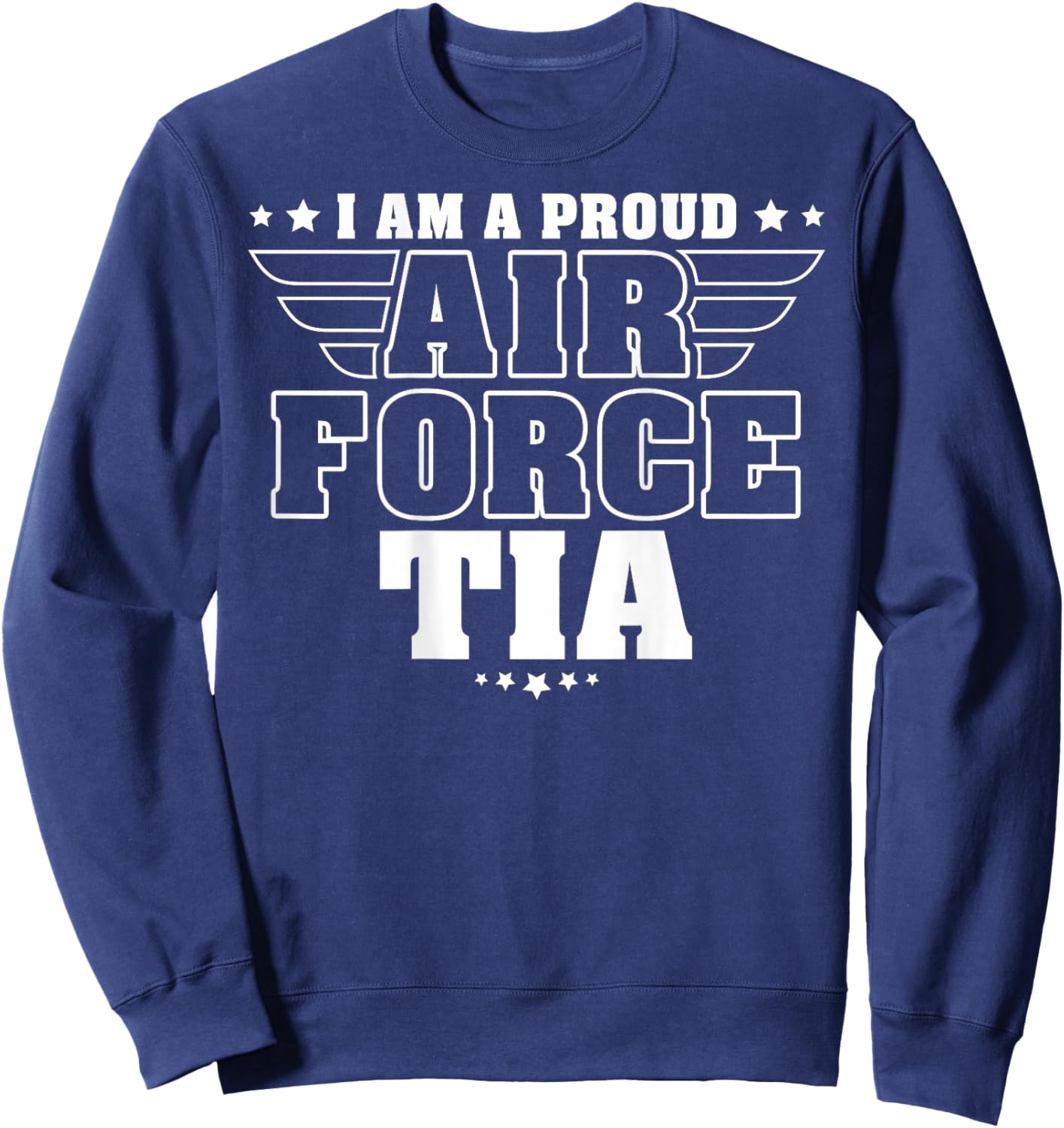 I Am A Proud Air Force Tia Patriotic Pride Military Aunt Sweatshirt - Sweatshirt | Navy