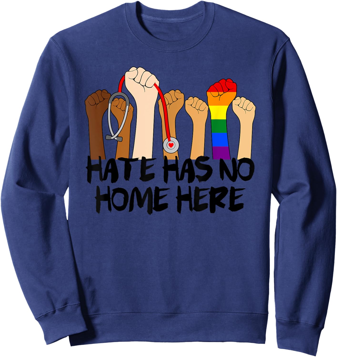Nurse Life Hate Has No Home Here Rainbow Flag Social Justice Sweatshirt - Sweatshirt | Navy
