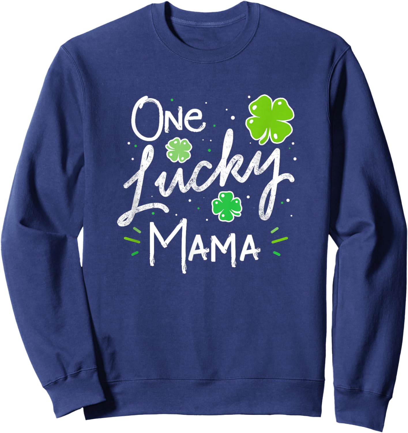 One Lucky Mama St Patricks Day Women Mom Mother Shamrock Sweatshirt - Sweatshirt | Navy