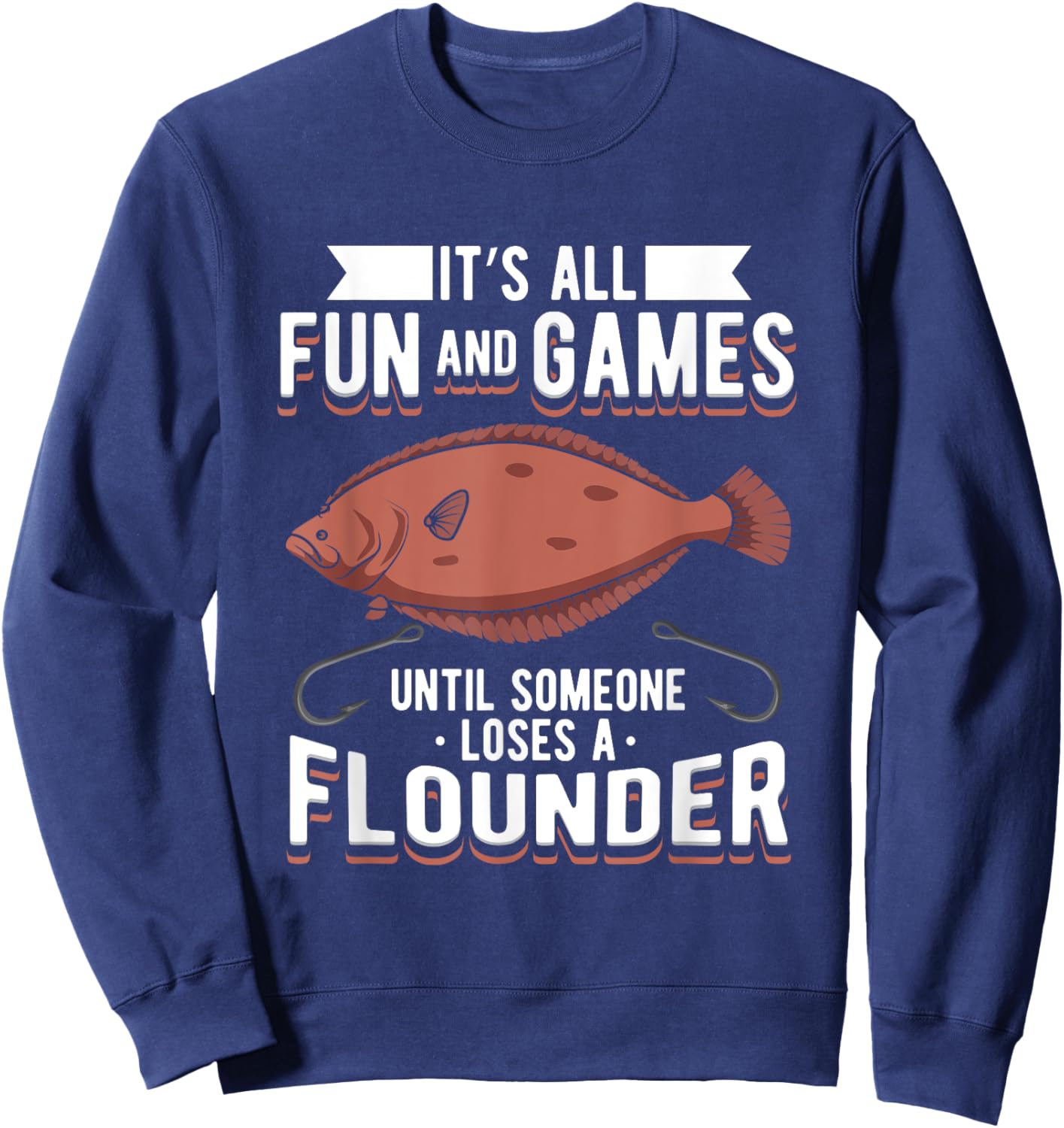 Fluke Fishing Design For Fisherman - Loses A Flounder Sweatshirt - Sweatshirt | Navy