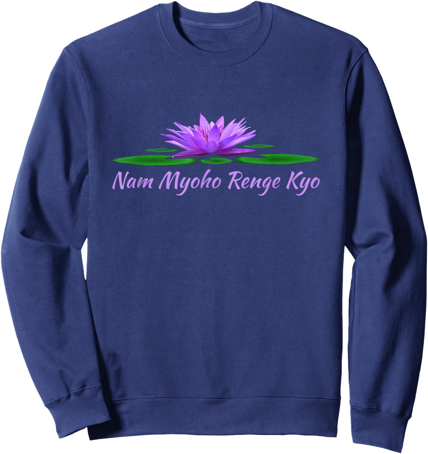 Nam Myoho Renge Kyo Japanese Buddhist Mantra Lotus Flower Sweatshirt - Sweatshirt | Navy