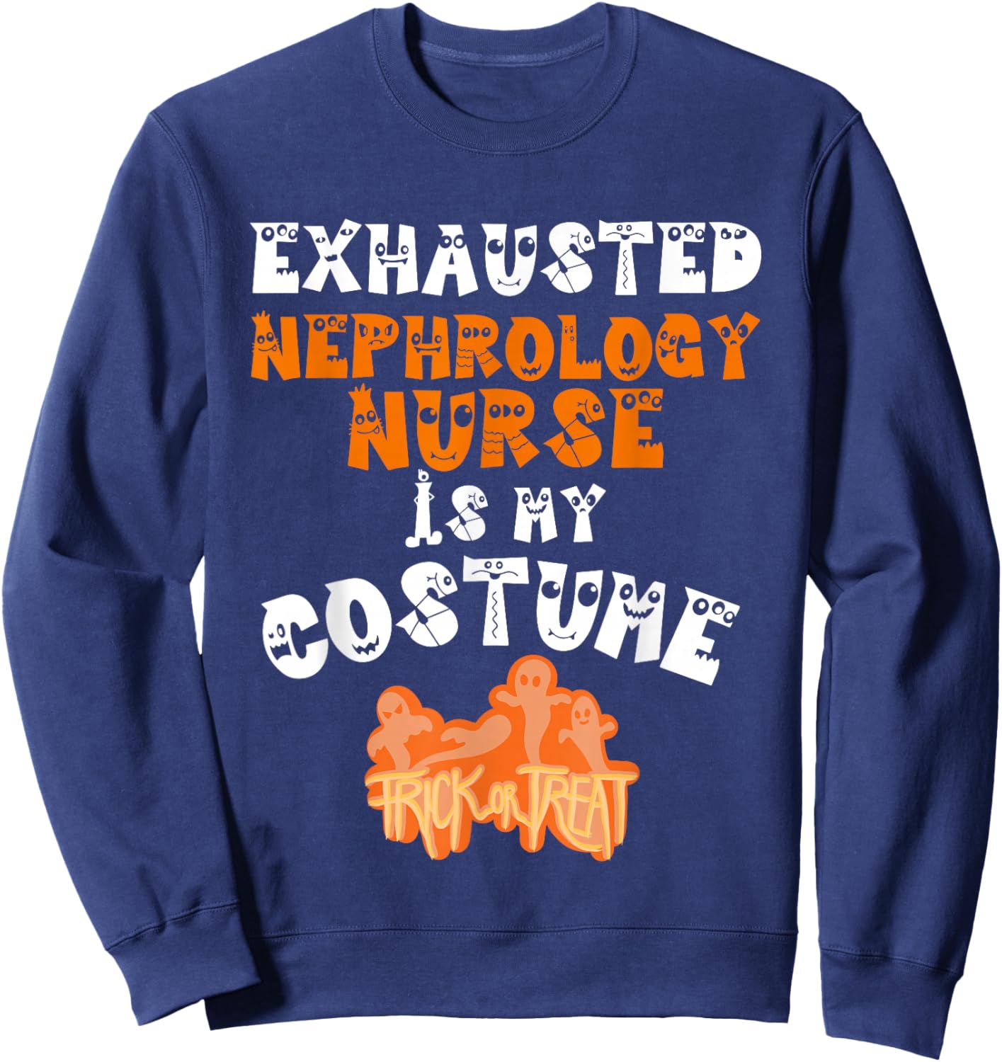 Nephrology Nurse Halloween Costume Tired Kidney Dialysis RN Sweatshirt - Sweatshirt | Navy