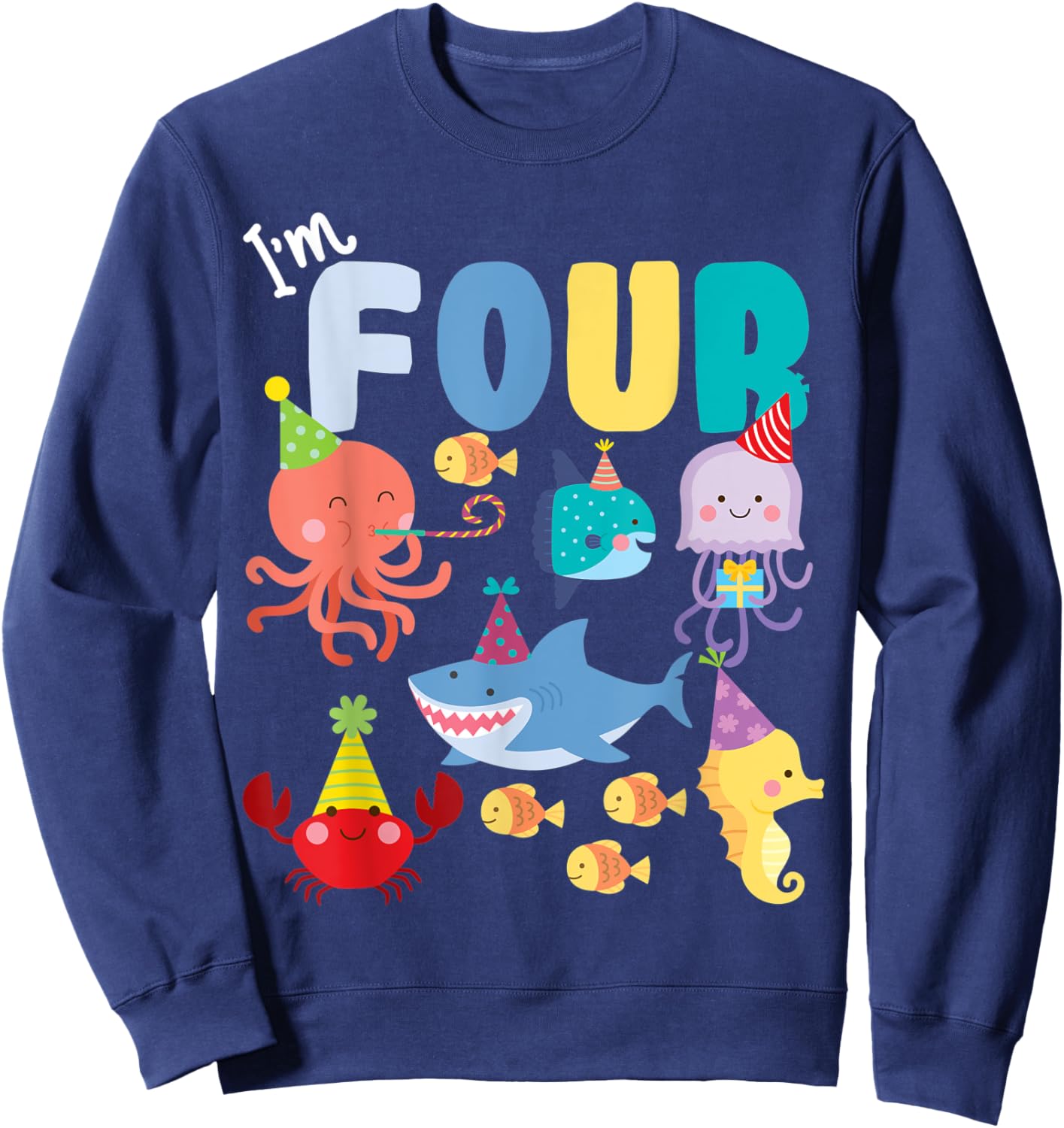 Cute Sea Animals Ocean Creatures Party 4th Birthday I'm Four Sweatshirt - Sweatshirt | Navy