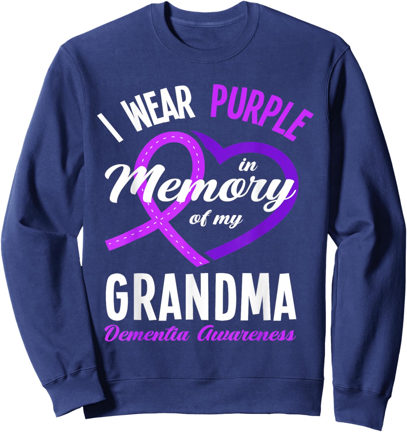 I Wear Purple in Memory for My Grandma Dementia Awareness Sweatshirt - Sweatshirt | Navy