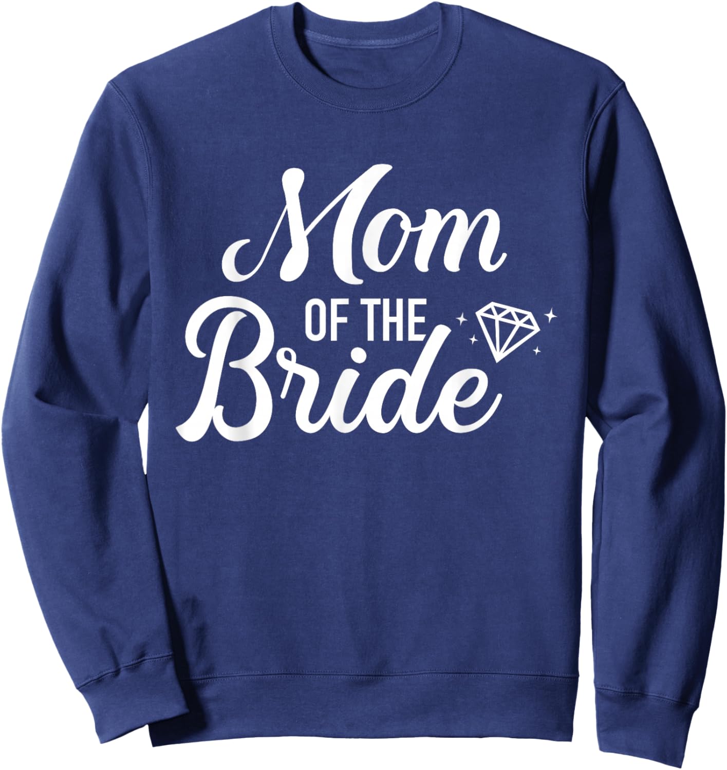 Mom of the bride wedding Sweatshirt - Sweatshirt | Navy