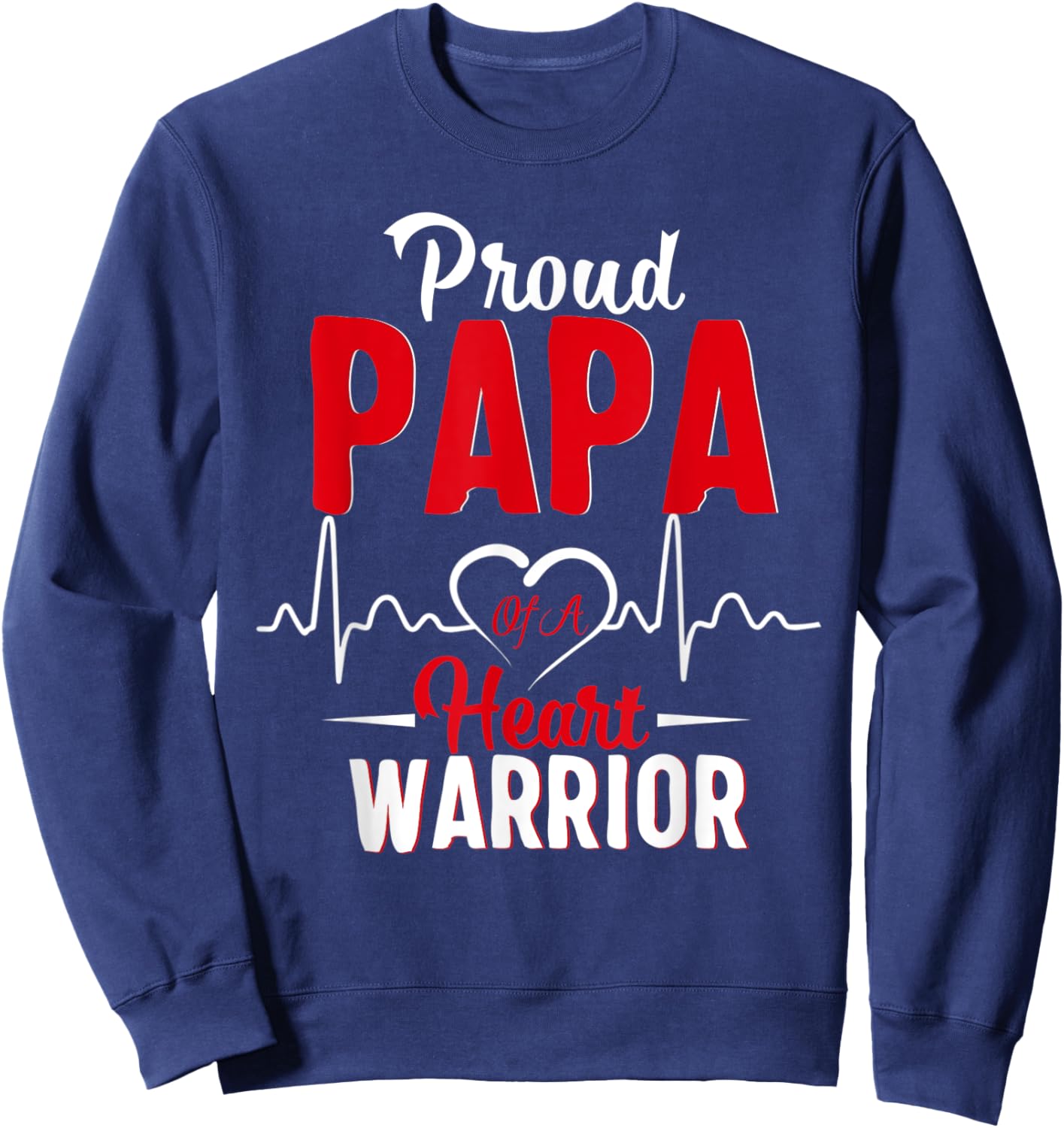 Proud Papa of a Heart Warrior CHD Awareness gift Sweatshirt - Sweatshirt | Navy