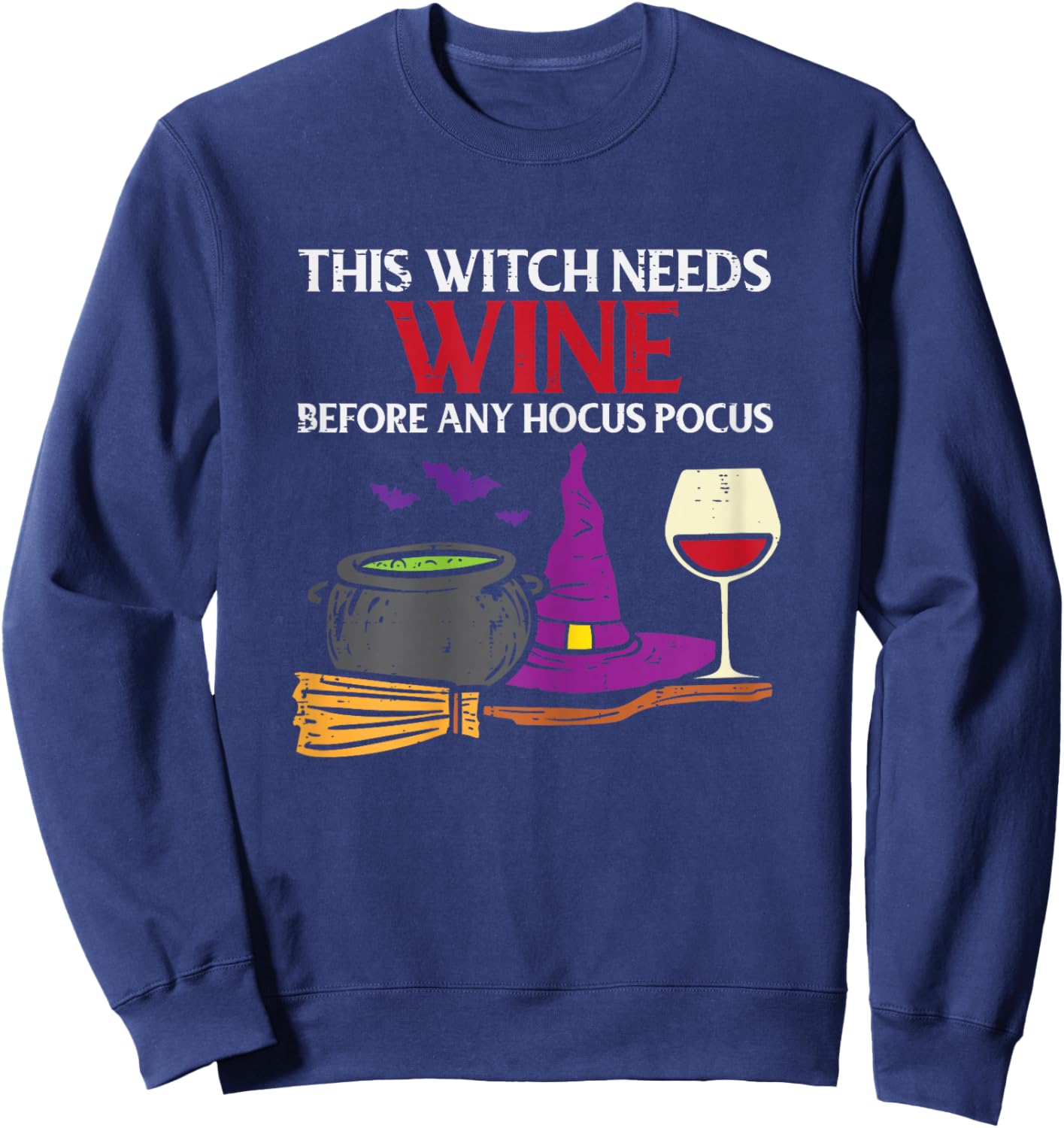 This Witch Needs Wine Funny Drinking Halloween Women Sweatshirt - Sweatshirt | Navy