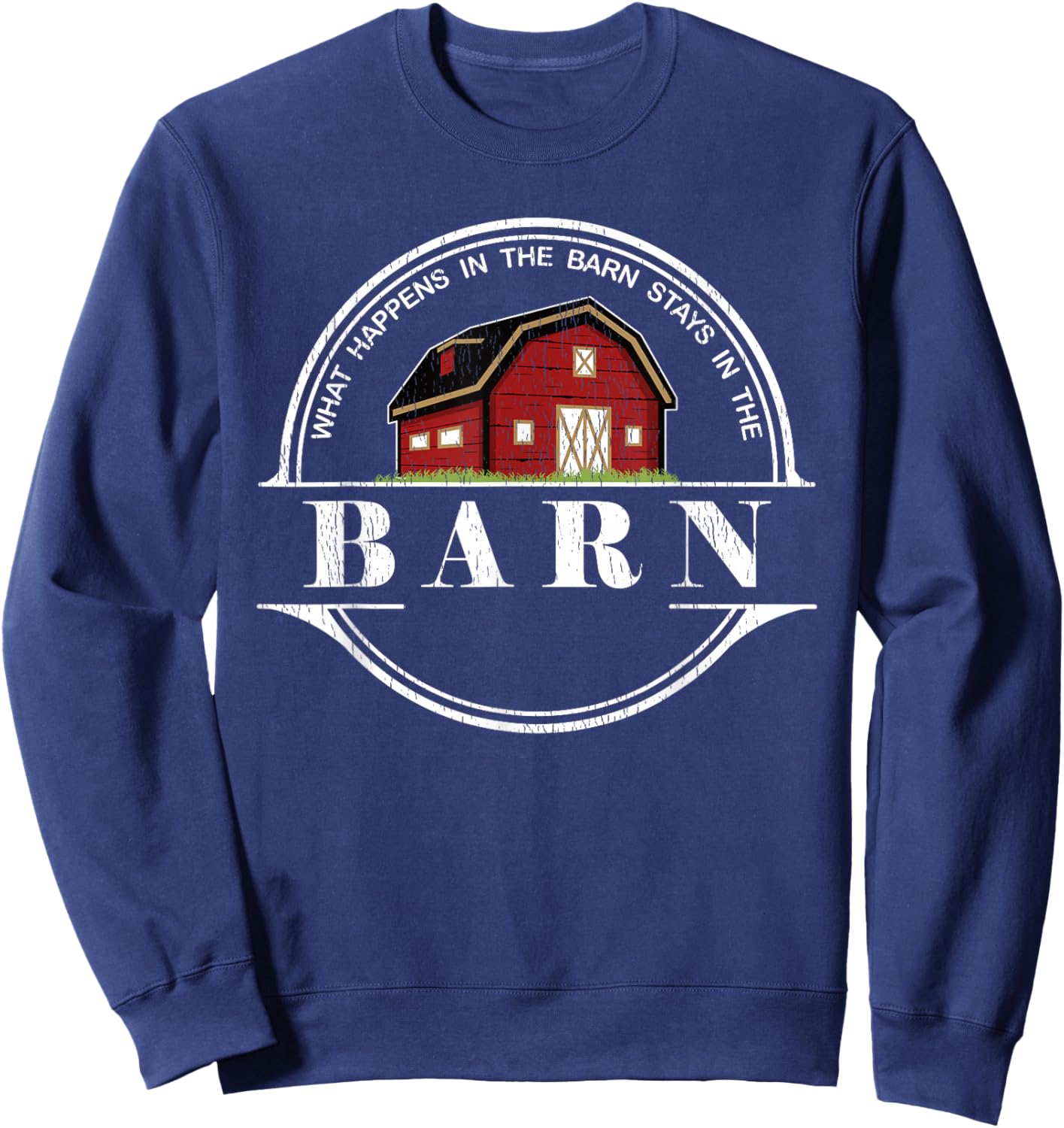 What Happens In The Barn Stays In The Barn Farmer Sweatshirt - Sweatshirt | Navy