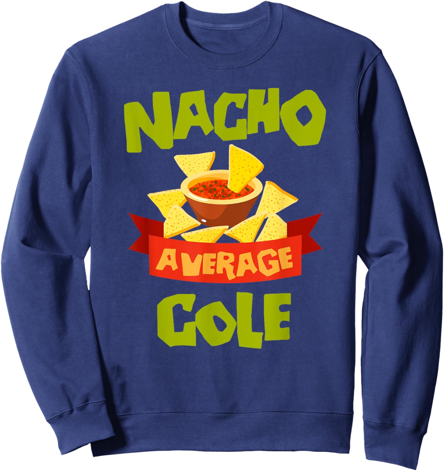 NACHO AVERAGE COLE Funny Birthday Personalized Surname Sweatshirt - Sweatshirt | Navy