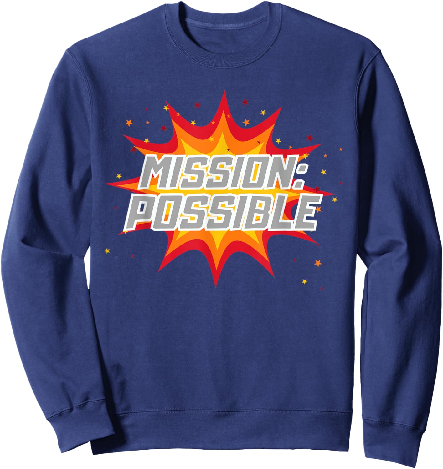 Mission Possible Motivational Inspirational School Teacher Sweatshirt - Sweatshirt | Navy