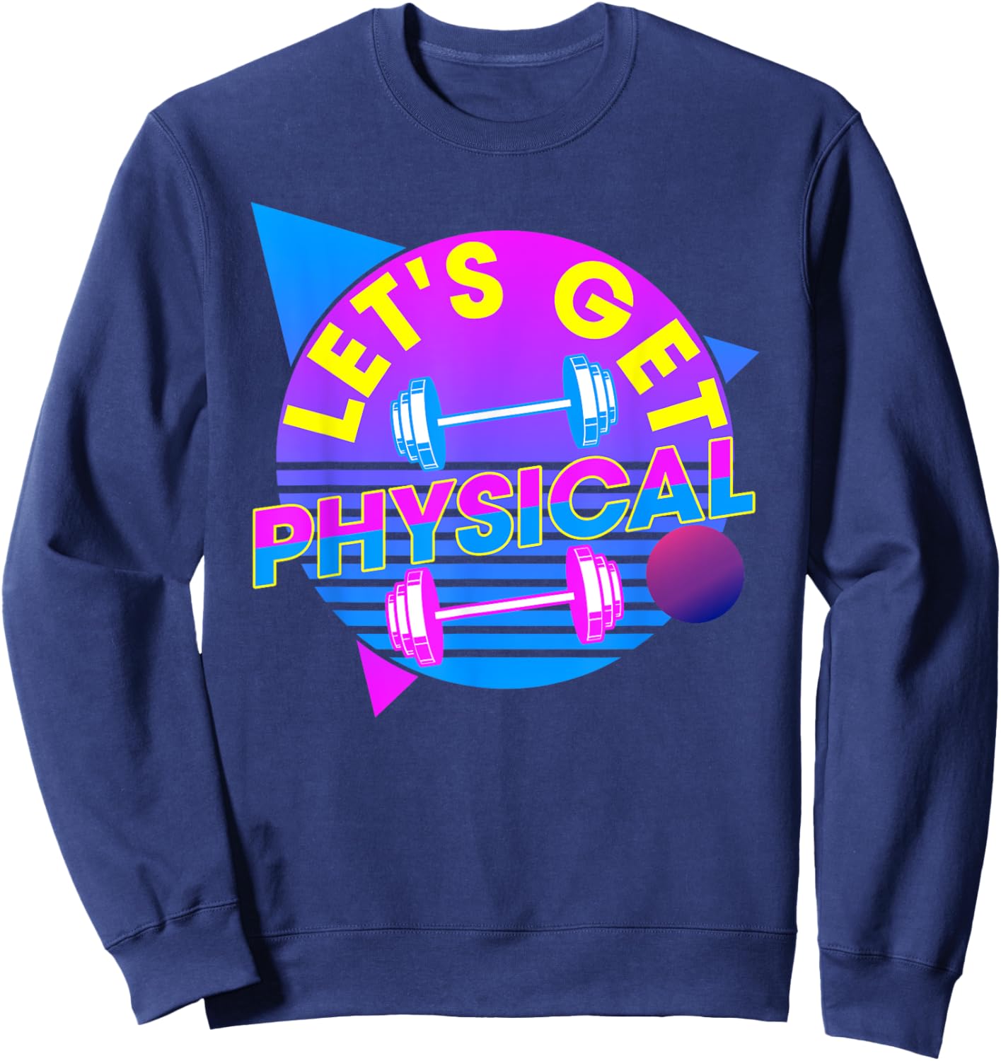 Lets Get Physical - Gym Fitness 80's Workout Sweatshirt - Sweatshirt | Navy
