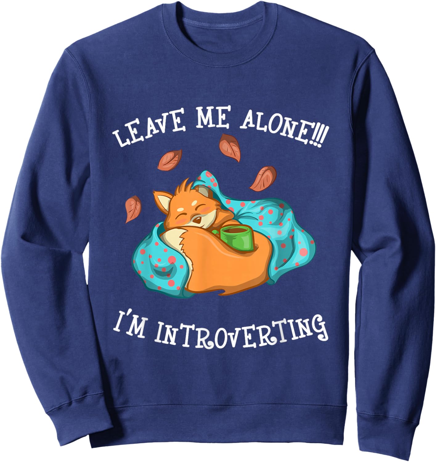 Leave Me Alone I'm Introverting Sweatshirt - Sweatshirt | Navy