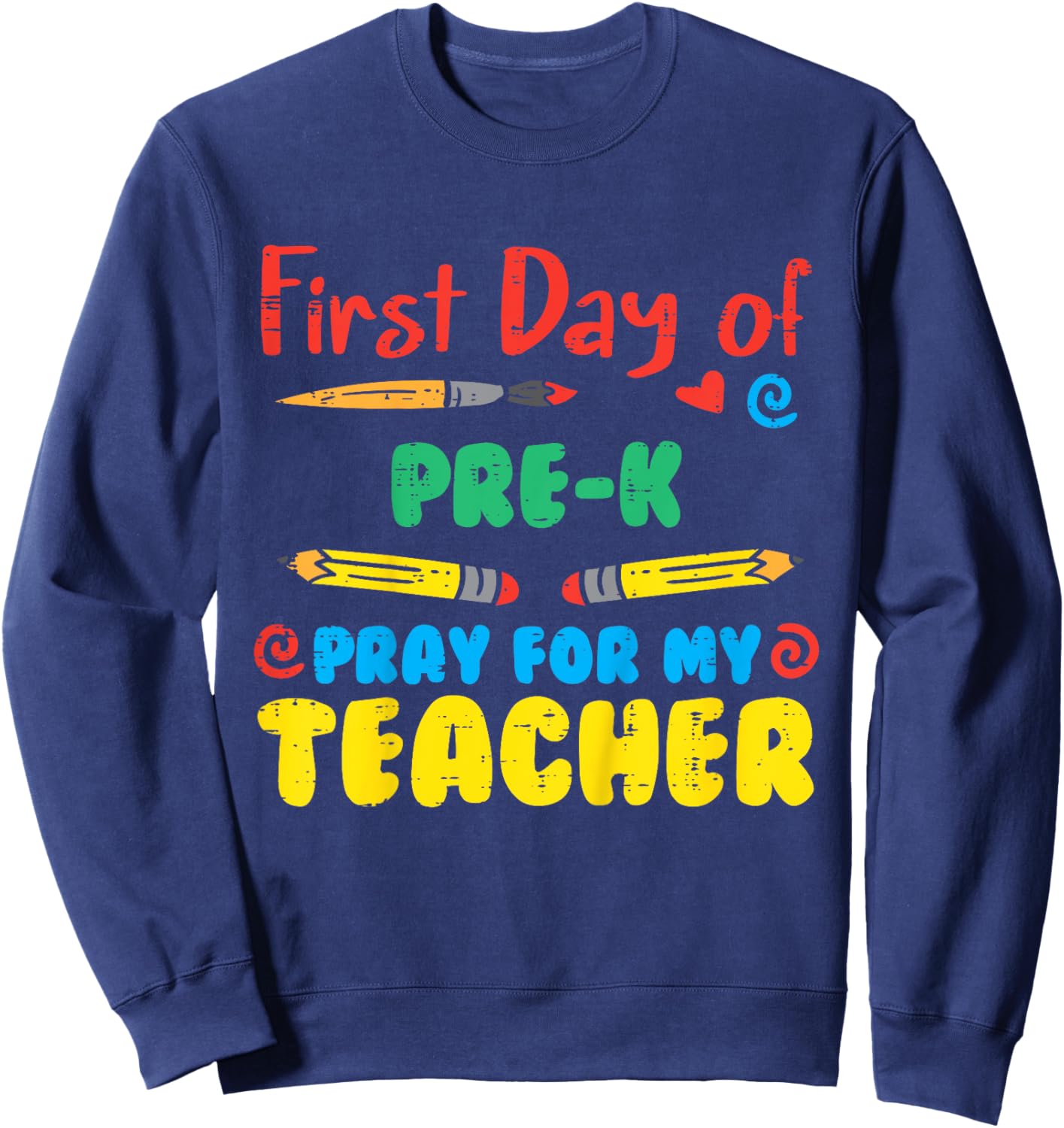 First Day Of Pre K Pray Funny Prek Pre Kindergarten Boy Girl Sweatshirt - Sweatshirt | Navy