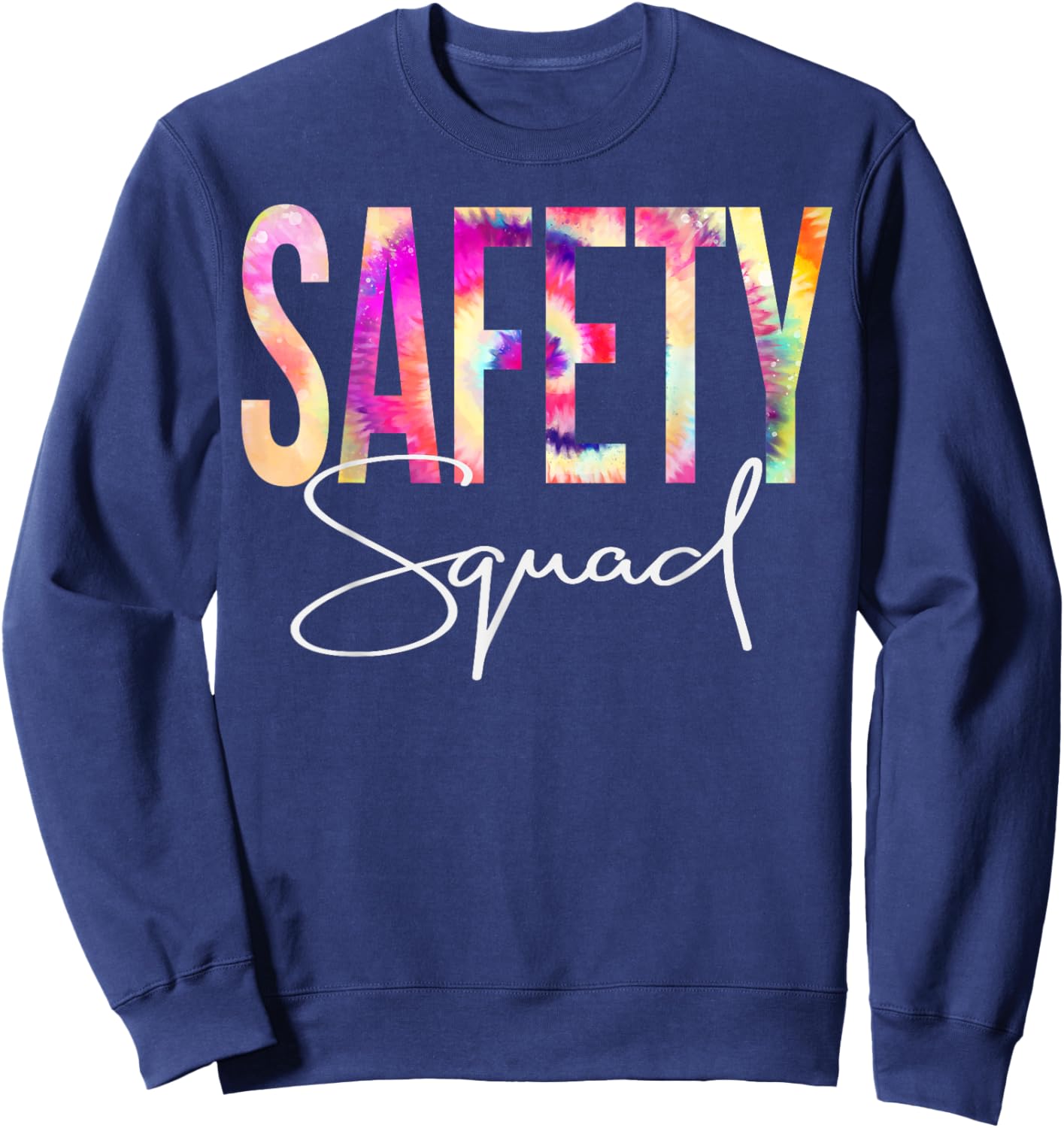 Safety Squad Tie Dye Back To School women appreciation Sweatshirt - Sweatshirt | Navy