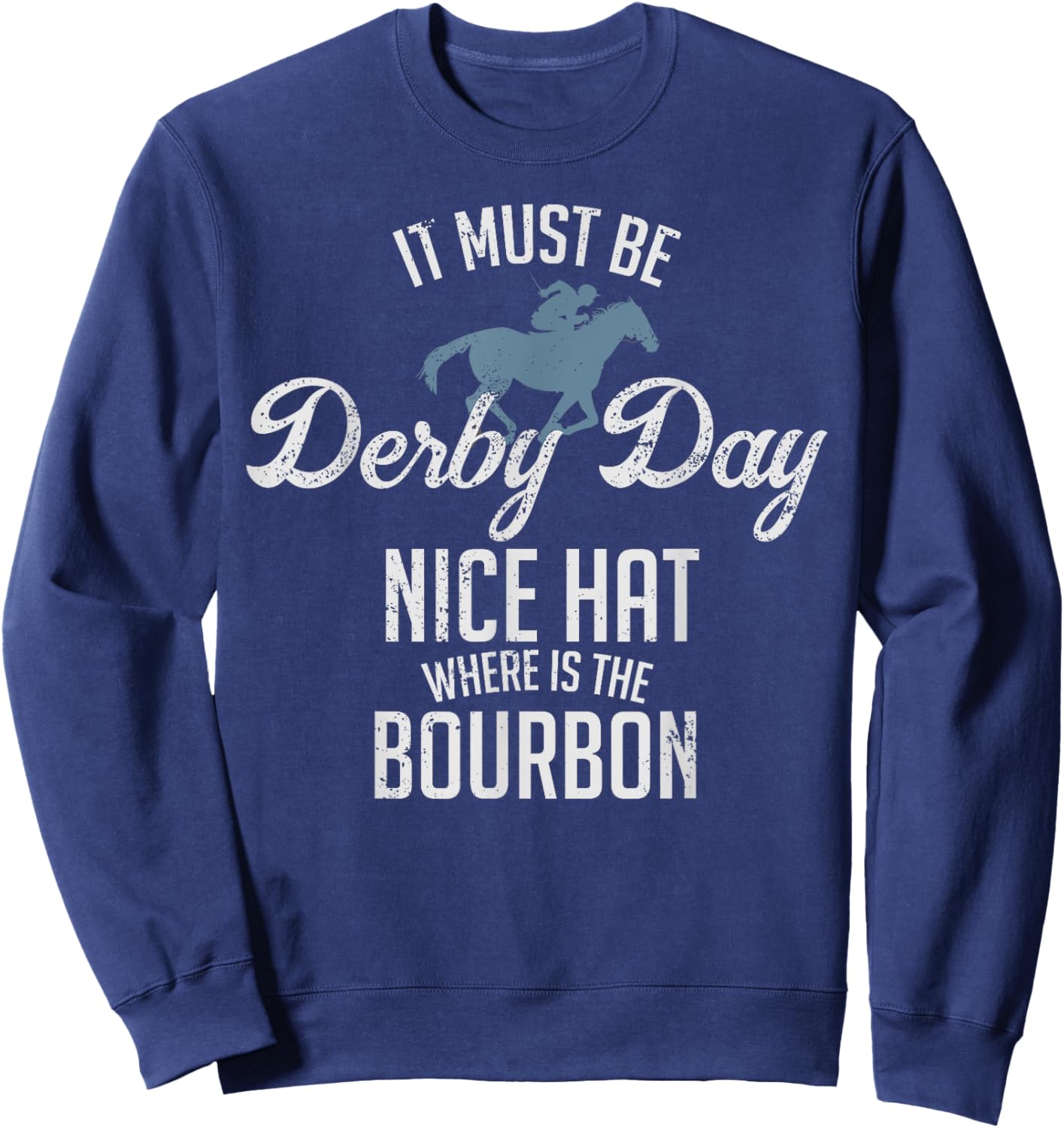 Funny Derby Day and Mint Juleps, Kentucky Horse Racing Sweatshirt - Sweatshirt | Navy