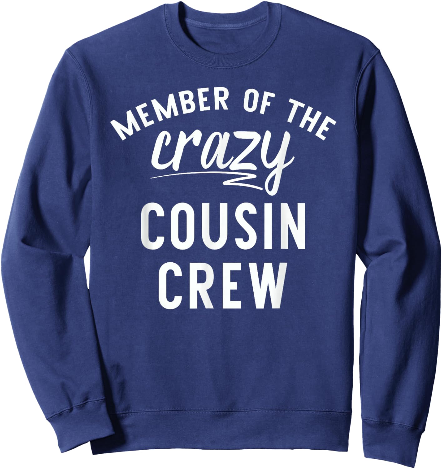 Member Of The Crazy Cousin Crew Sweatshirt - Sweatshirt | Navy
