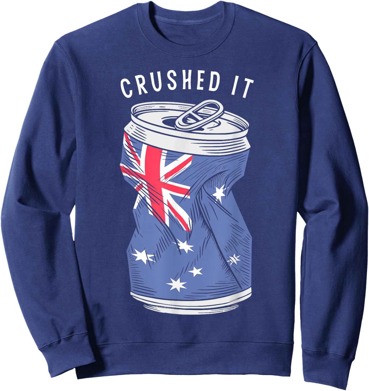 Australian Flag Beer Can Australia Aussie Funny Crushed It Sweatshirt - Sweatshirt | Navy