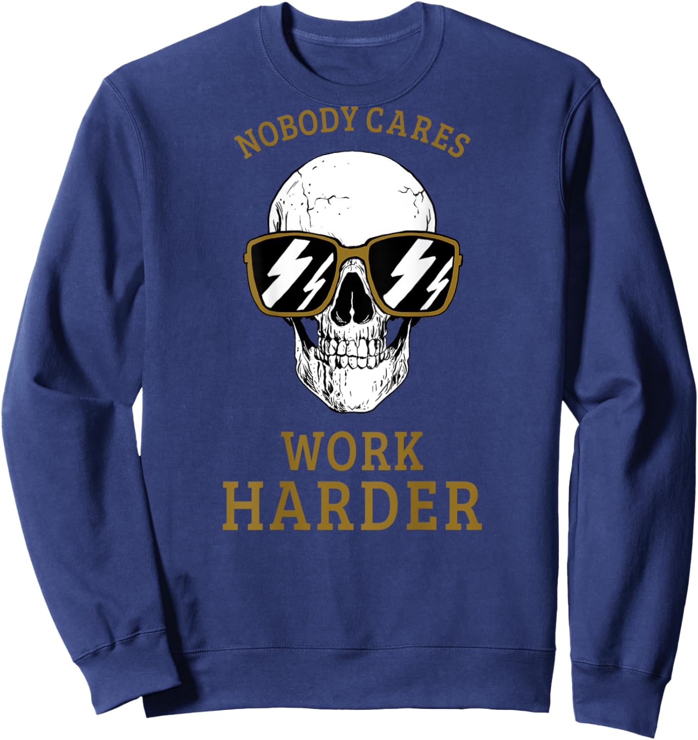 Nobody Cares Work Harder (On Back) Motivational Workout Sweatshirt - Sweatshirt | Navy