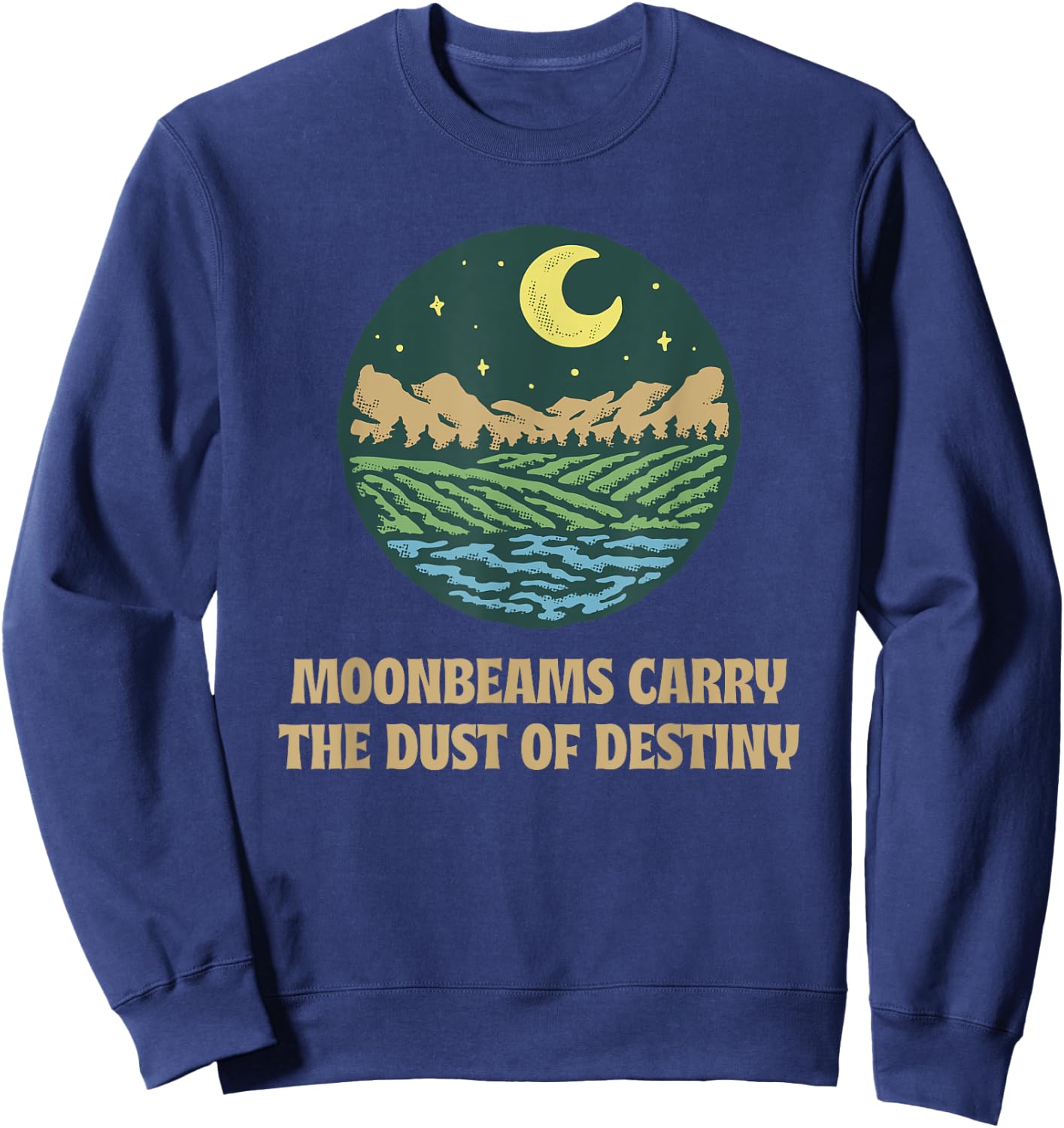 Moonbeams Carry the Dust of Destiny Inspirational Celestial Sweatshirt - Sweatshirt | Navy