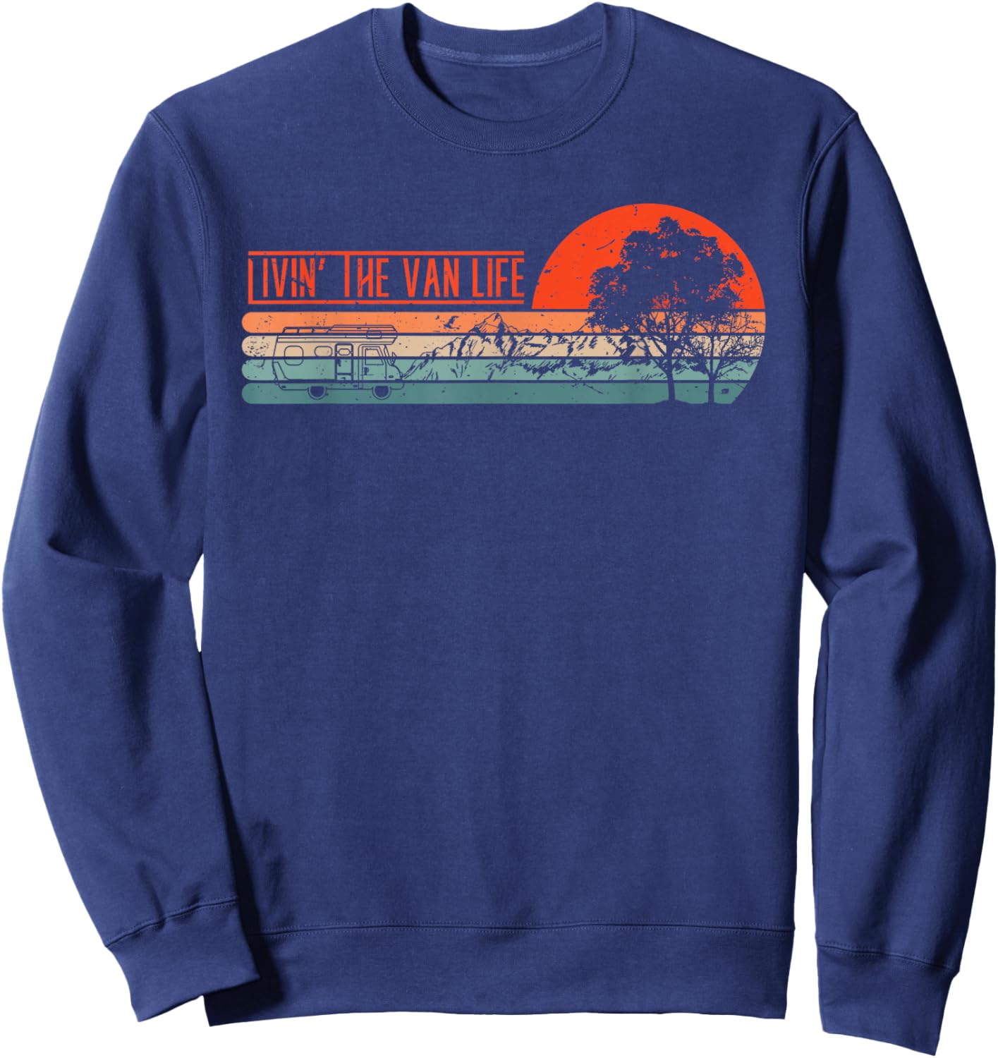 Livin That Van Life | Retro Camper Camping Van Sweatshirt - Sweatshirt | Navy