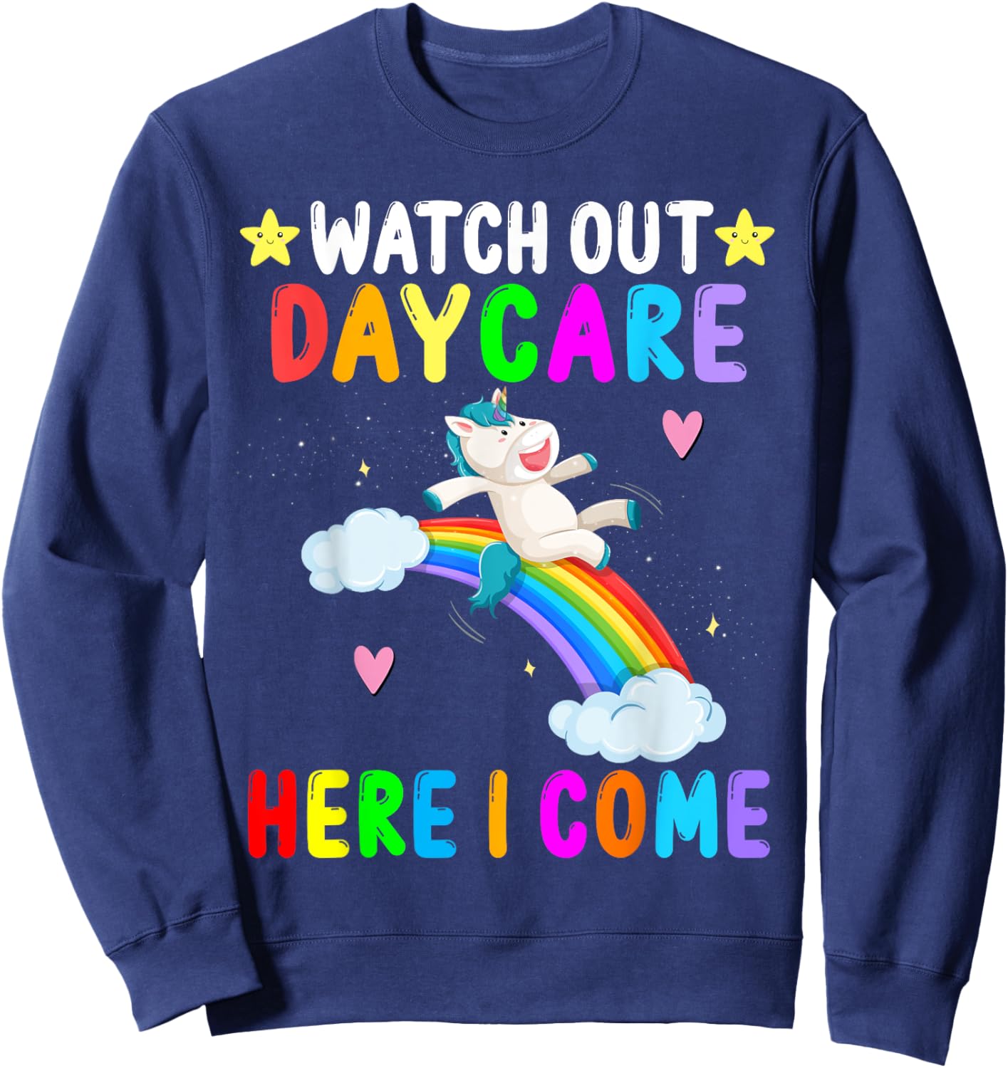 Watch Out Daycare Here I Come Unicorn First Day of School Sweatshirt - Sweatshirt | Navy