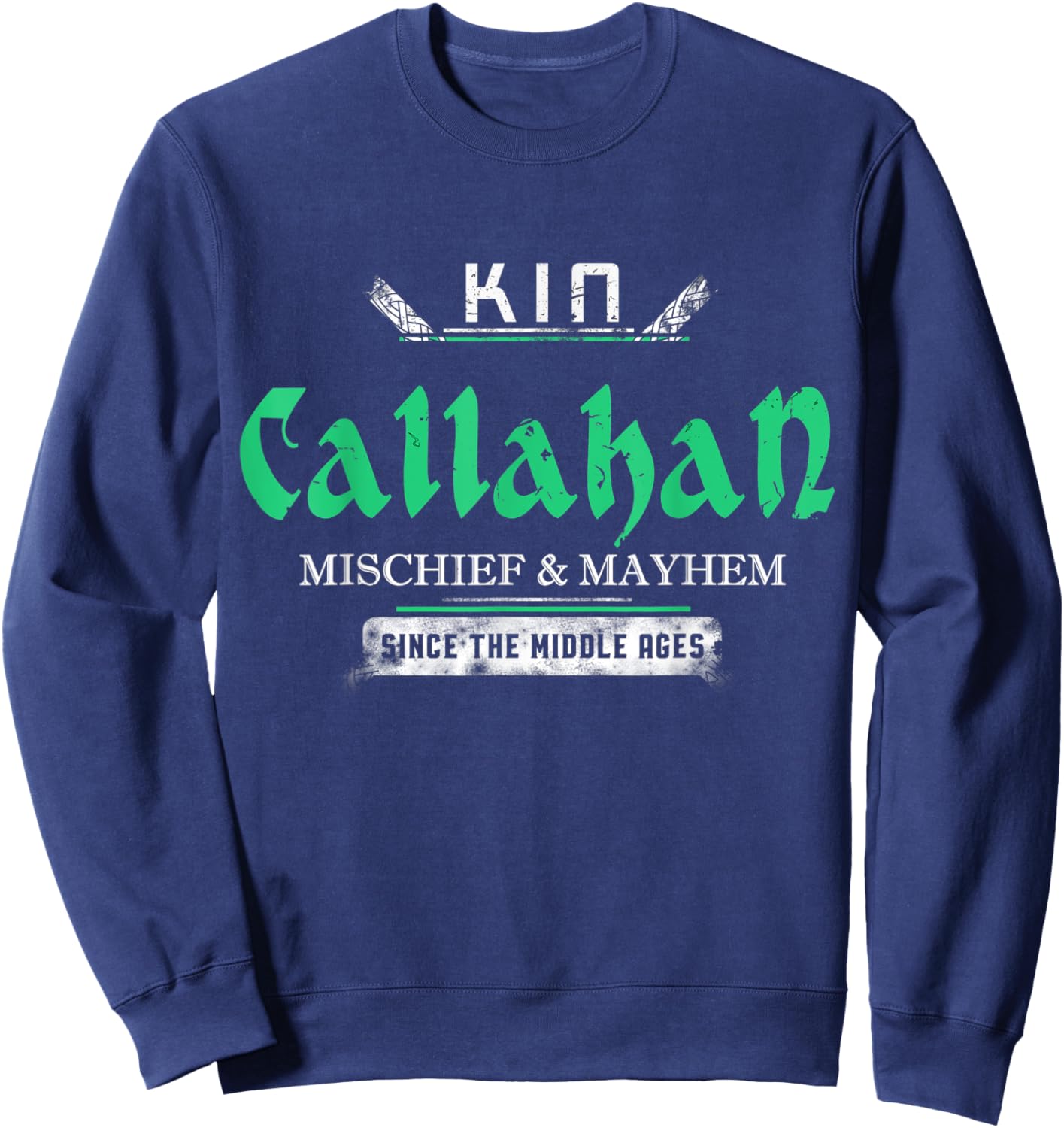 Kin Callahan Mischief and Mayhem Since The Middle Ages Sweatshirt - Sweatshirt | Navy