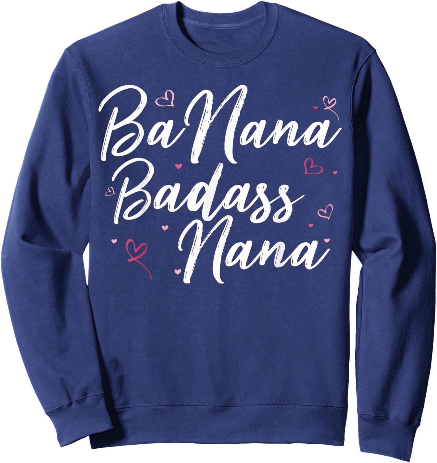 Banana Badass Nana funny Mothers Day For Grandma mom Women Sweatshirt - Sweatshirt | Navy