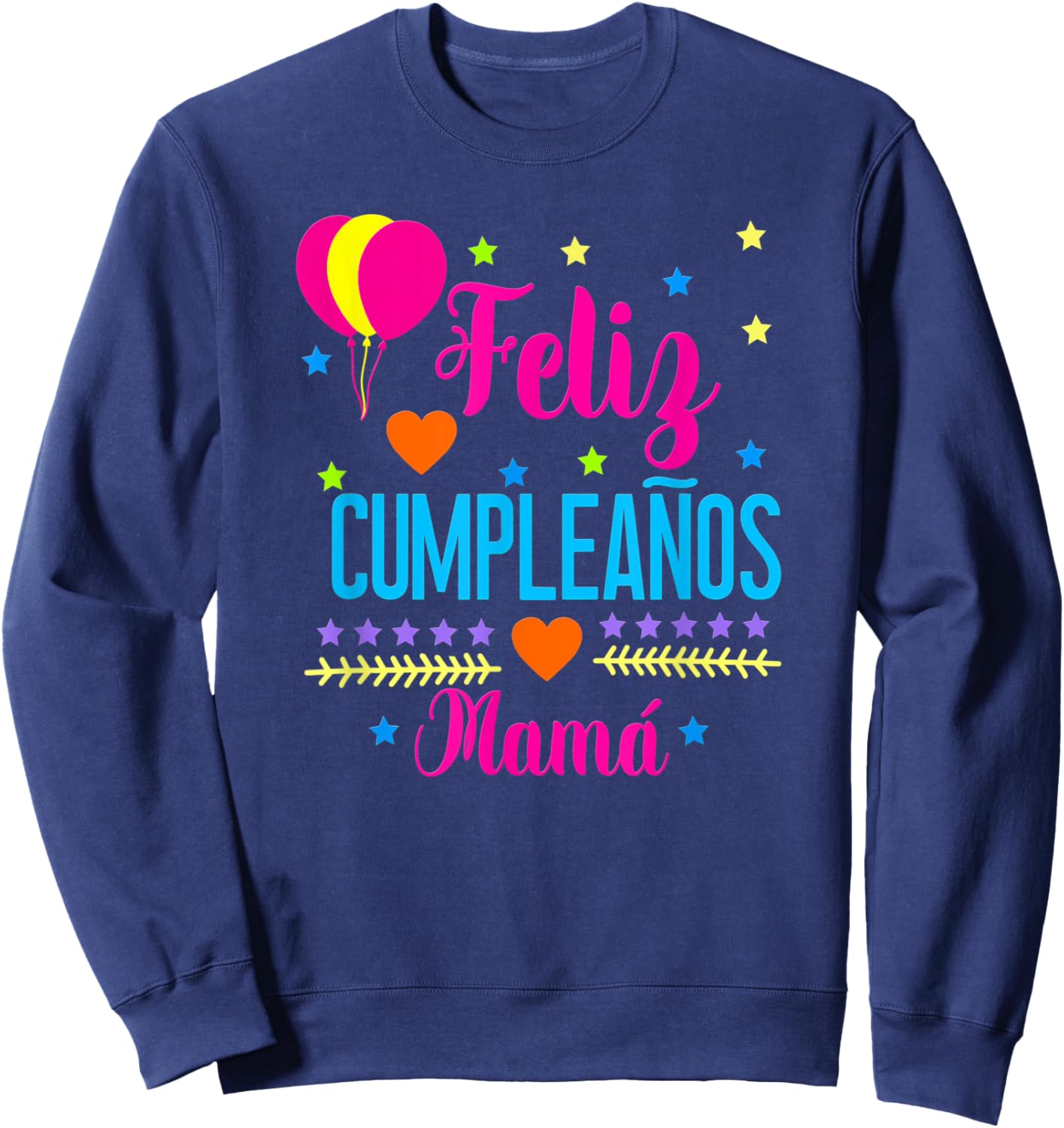 Feliz Cumpleanos Mama-Happy Birthday Mom- Spanish Sweatshirt - Sweatshirt | Navy