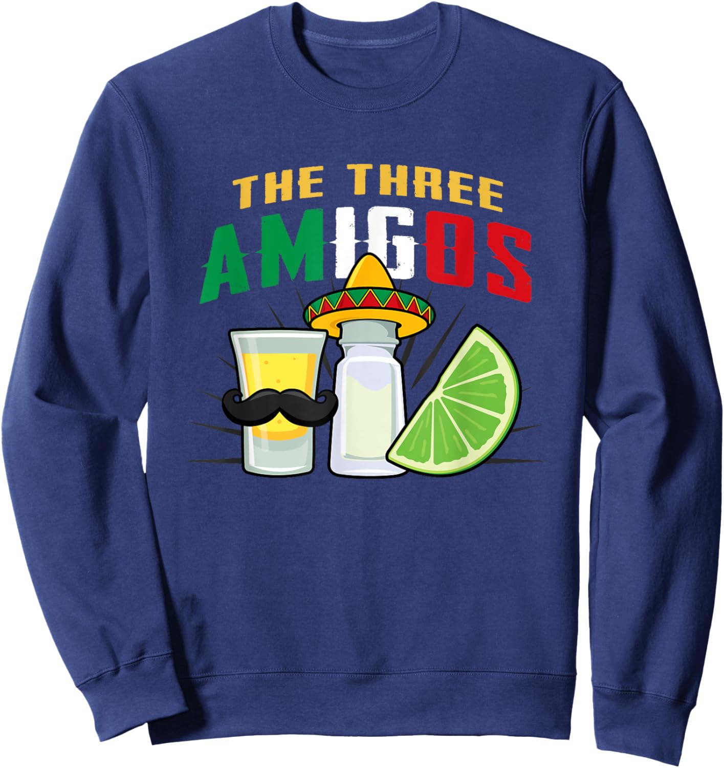 The 3 Three Amigos Lime Salt Tequila Cinco De Mayo Sweatshirt - Sweatshirt | Navy