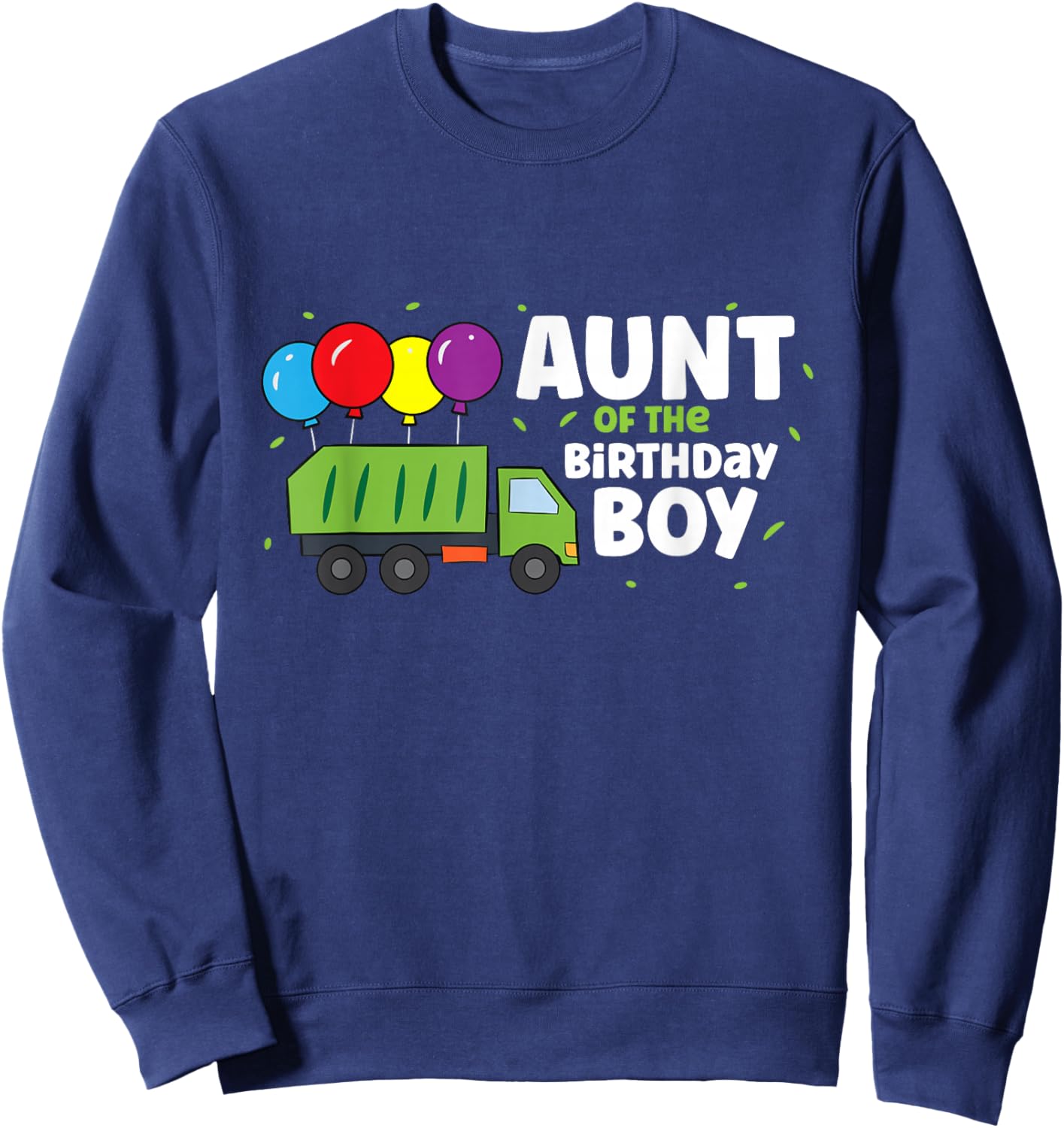 Aunt Of The Birthday Boy Garbage Truck Sweatshirt - Sweatshirt | Navy