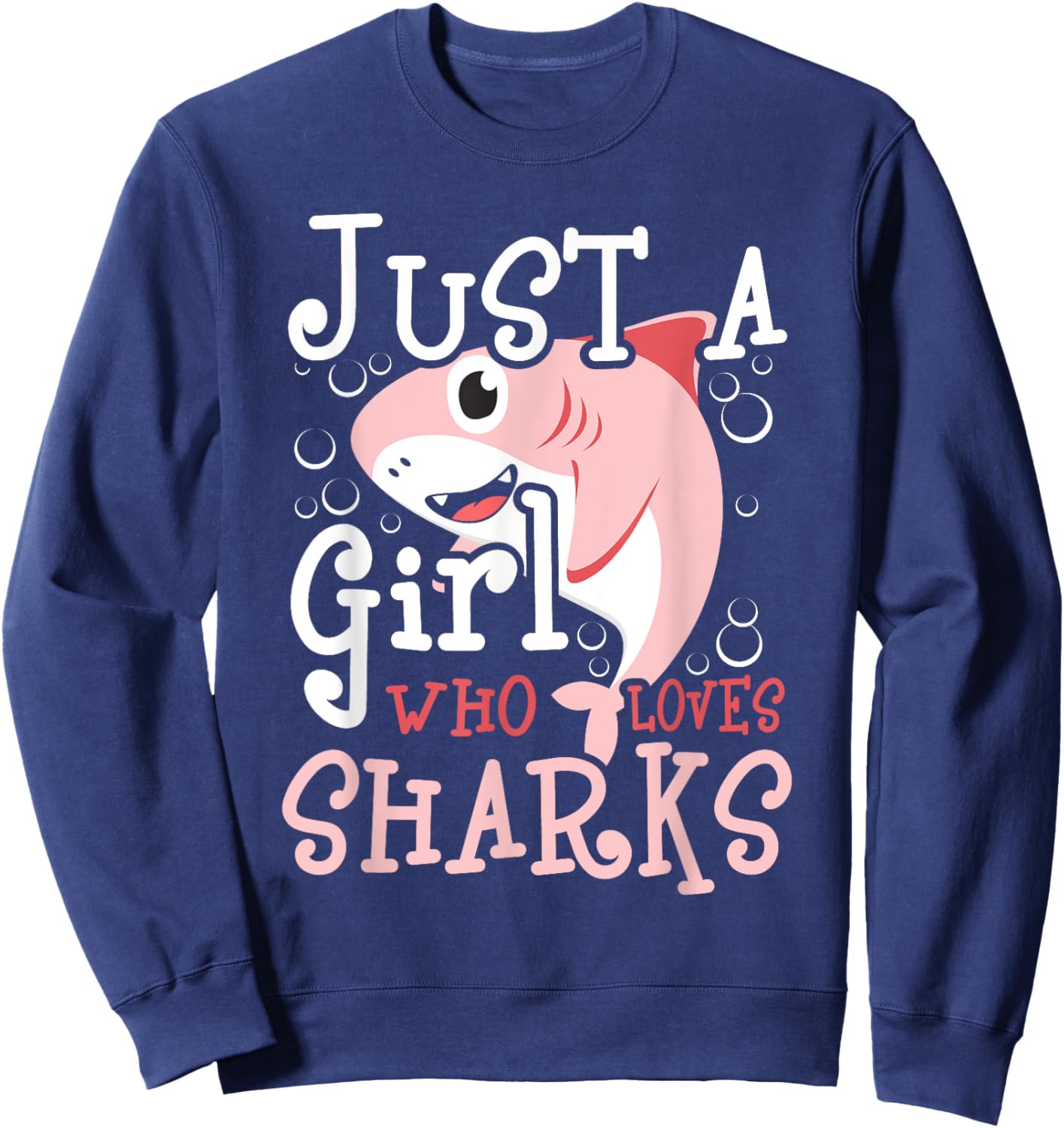 Just A Girl Who Loves Sharks - Marine Biologist Shark Lovers Sweatshirt - Sweatshirt | Navy
