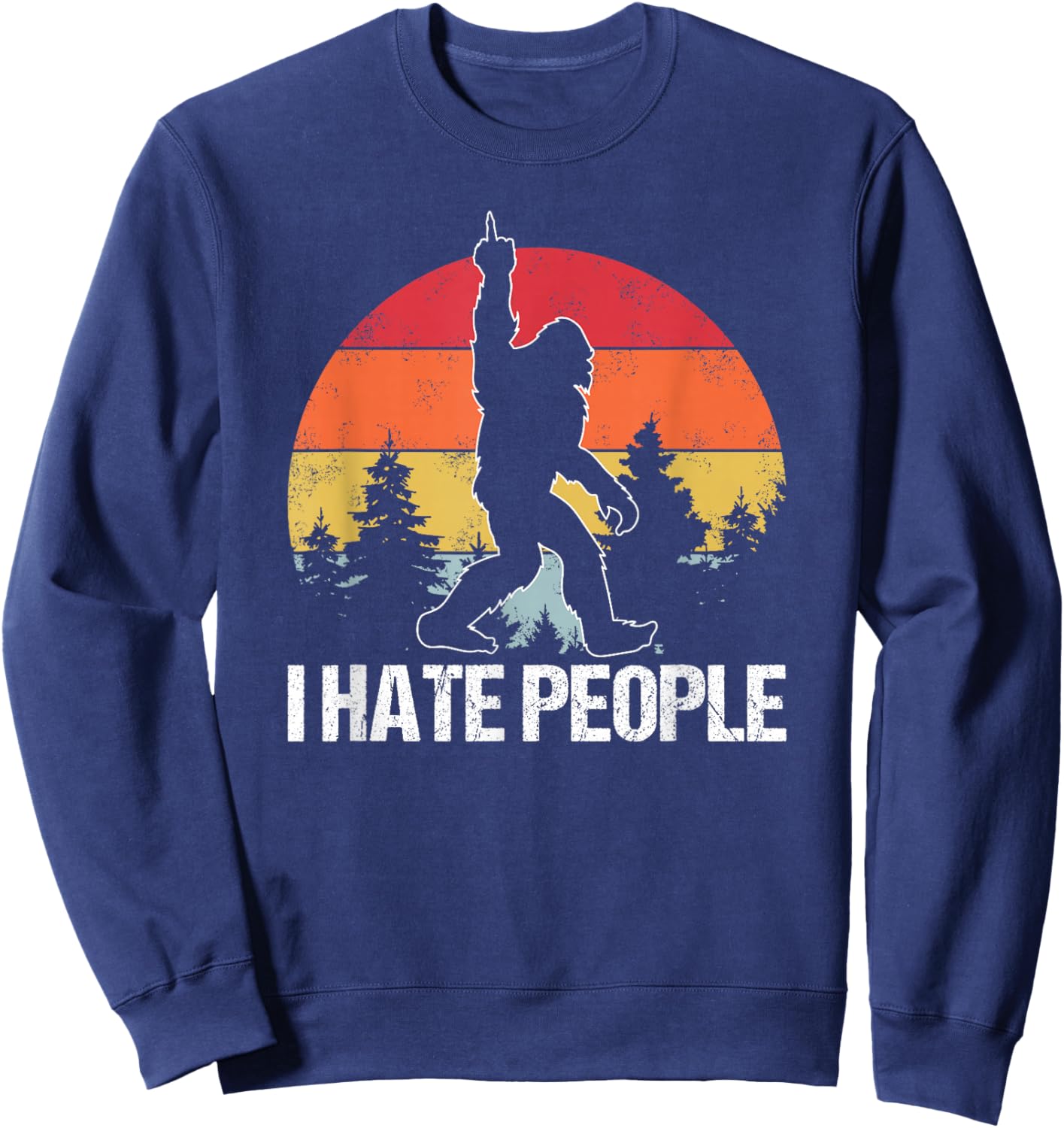 Big Foot I Hate People Middle Finger Sasquatch Retro Funny Sweatshirt - Sweatshirt | Navy