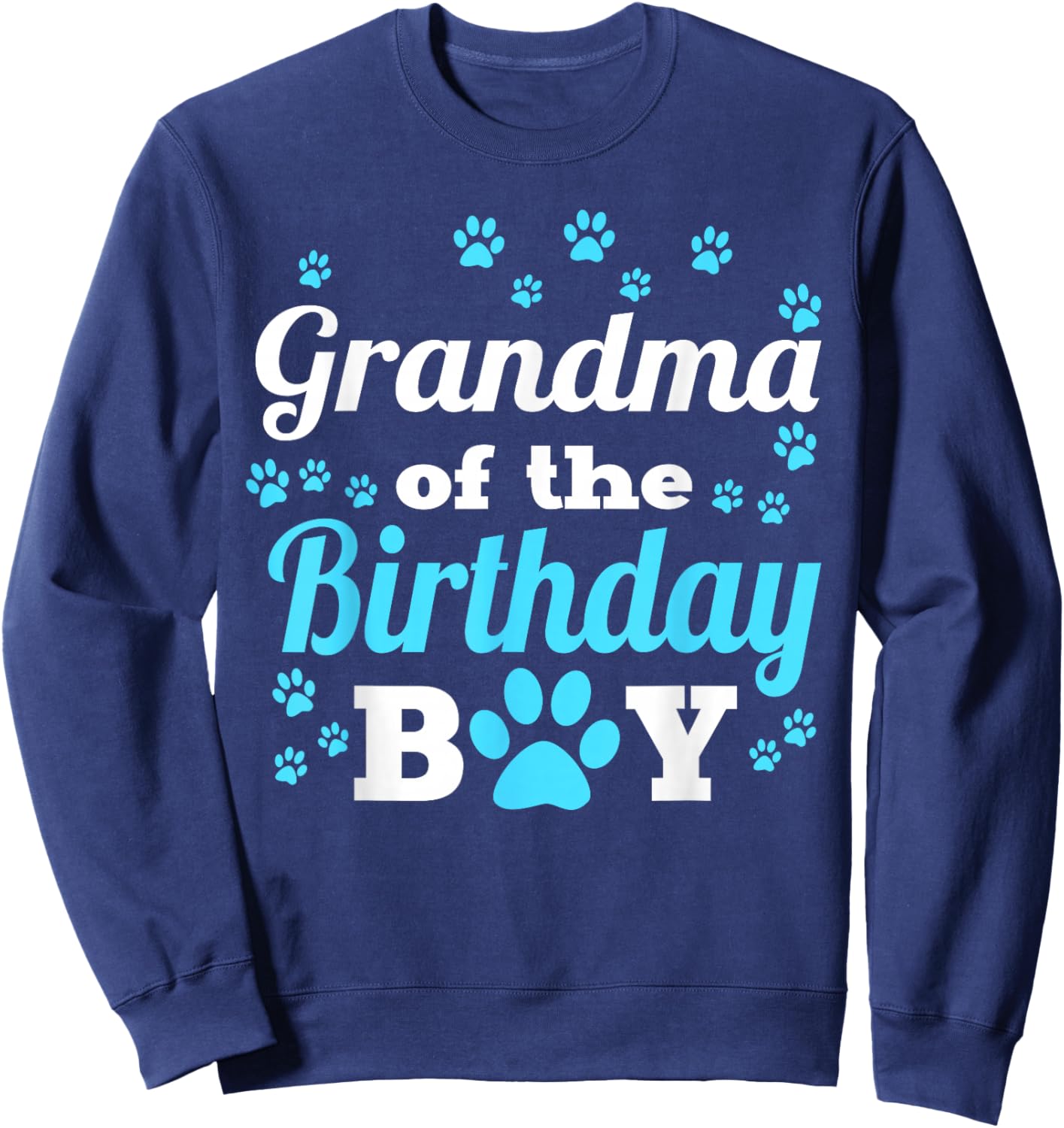 Grandma of The Birthday Boy Dog Paw Bday Party Celebration Small Sweatshirt - Sweatshirt | Navy