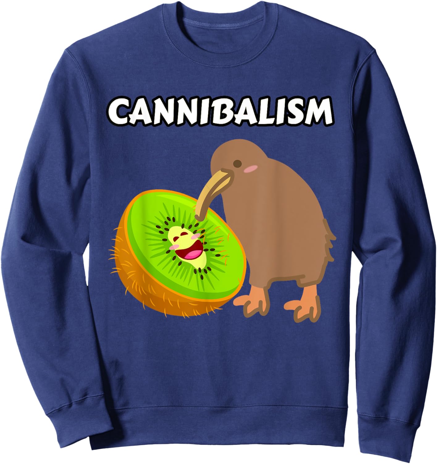 Funny Cute Kiwi Cannibalism Pun Kiwi Fruit Kiwi Bird Joke Sweatshirt - Sweatshirt | Navy