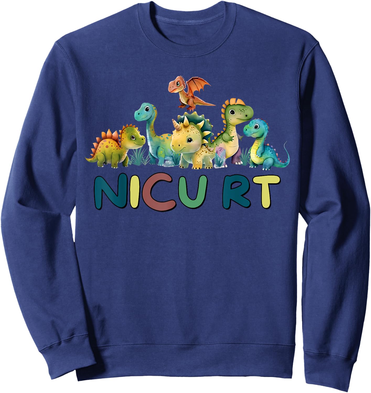 Nicu RT Pediatric Respiratory Therapist Cute Dinosaur Sweatshirt - Sweatshirt | Navy