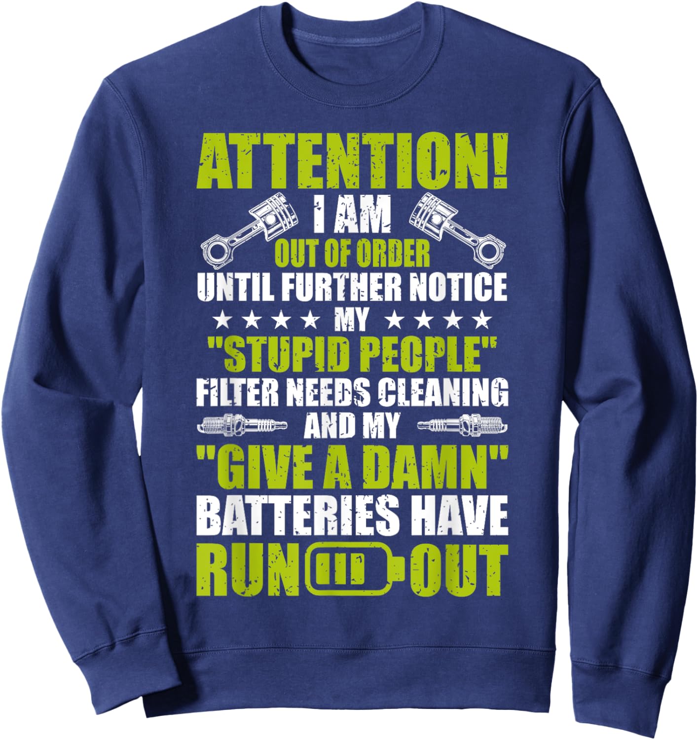 Give a Damn Batteries Have Run Out Funny Mechanic Sweatshirt - Sweatshirt | Navy
