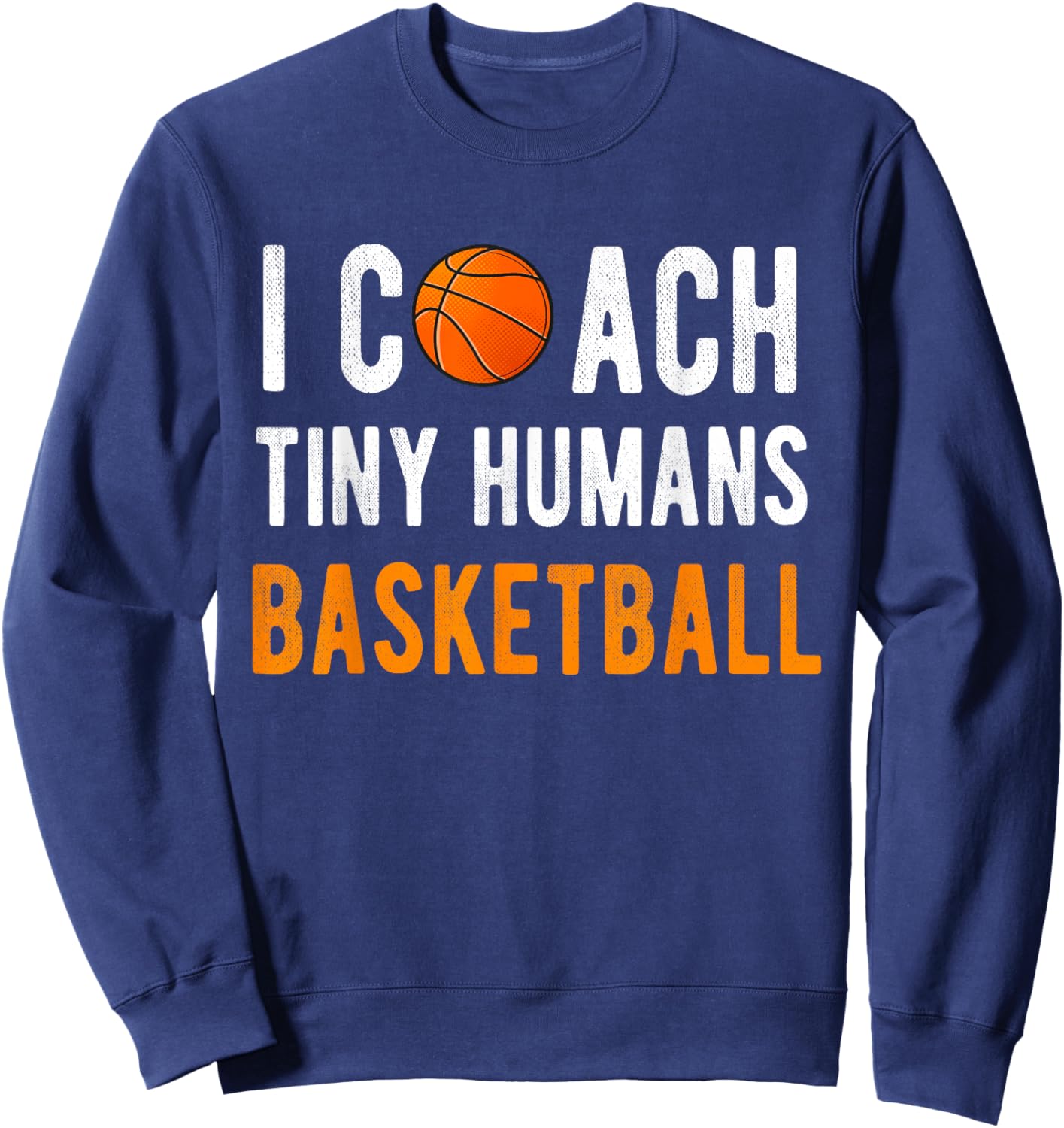 I Coach Tiny Humans Basketball Hooper Kids PE Sport Trainer Sweatshirt - Sweatshirt | Navy