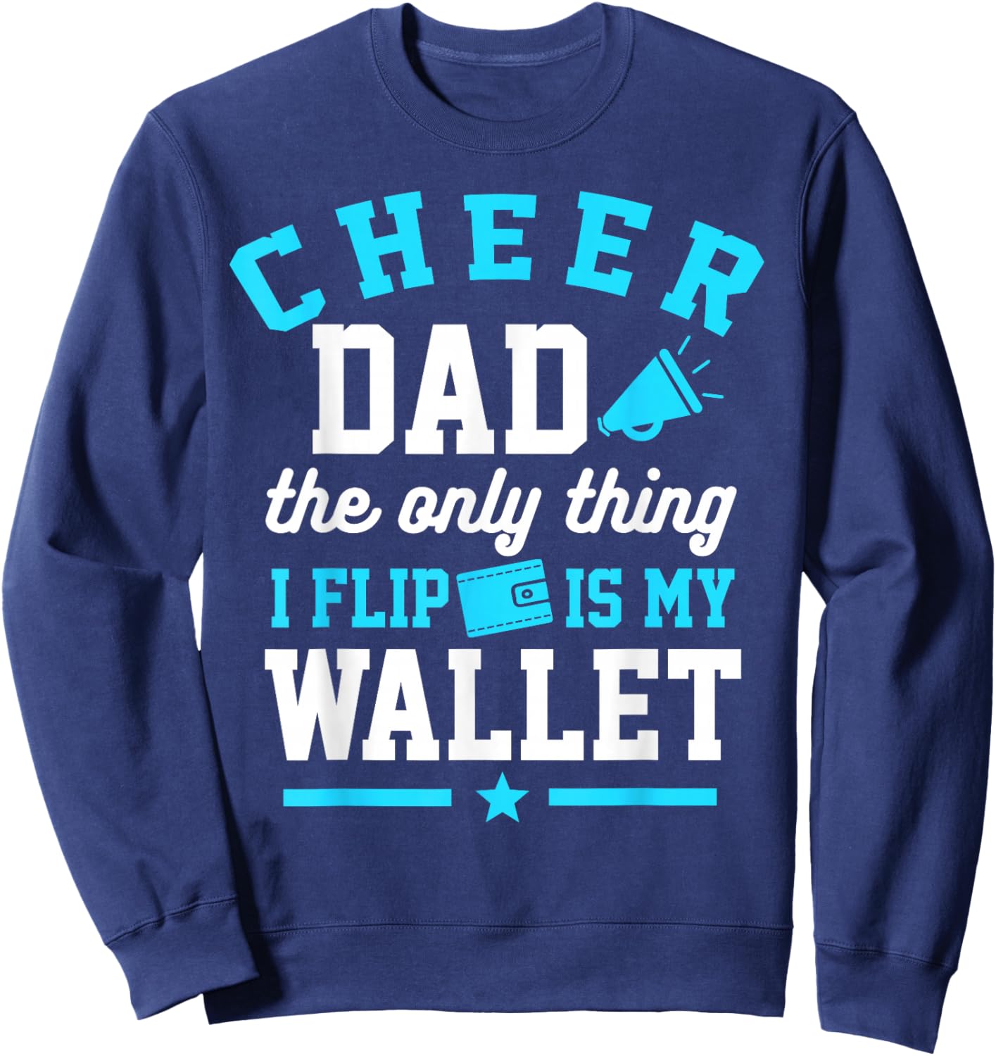 Cheer Dad Shirt Cheerleader Dad Cheerleading Competition Men Sweatshirt - Sweatshirt | Navy