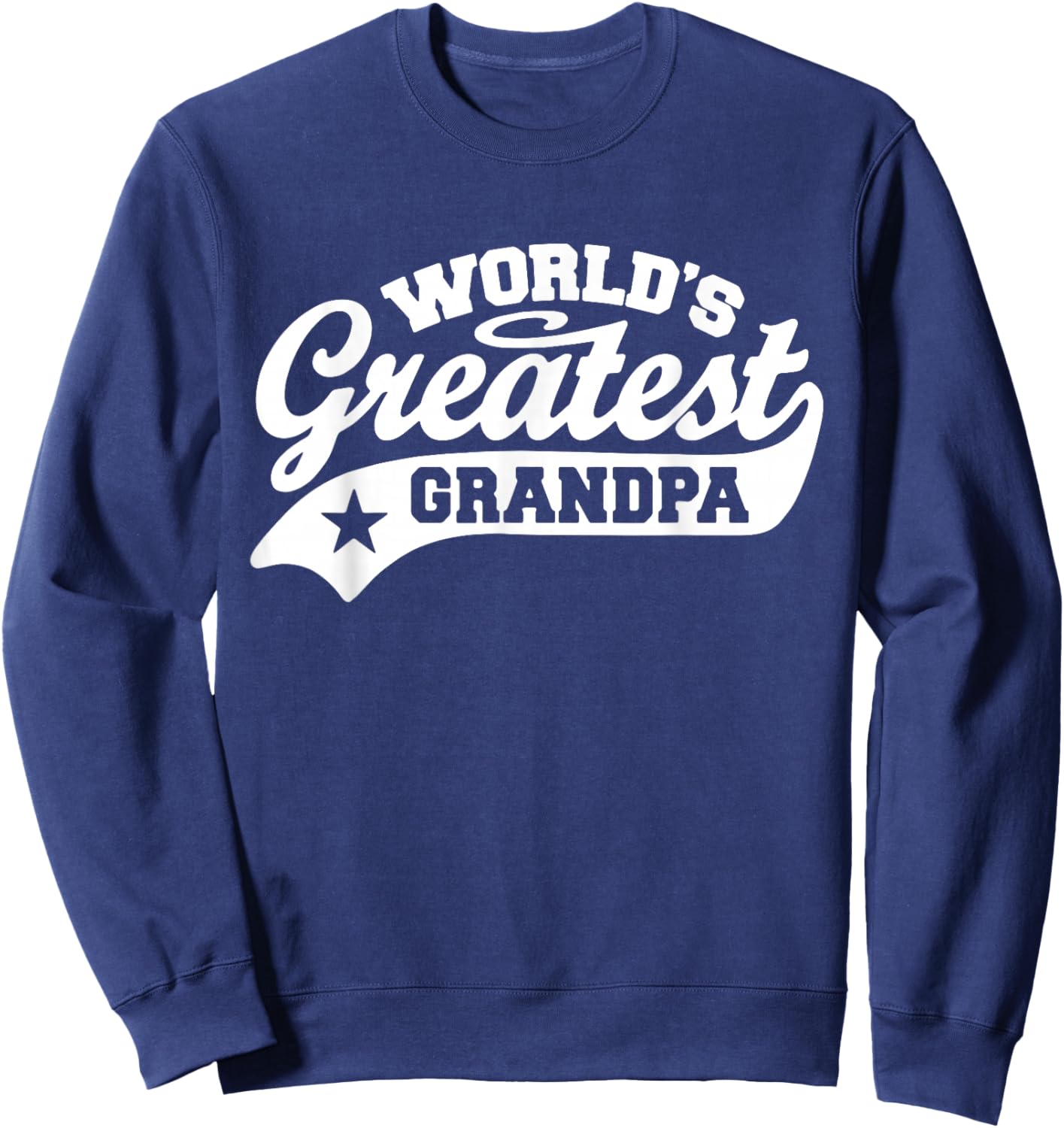 World's Greatest Grandpa Shirt Funny Father's Day Sweatshirt - Sweatshirt | Navy