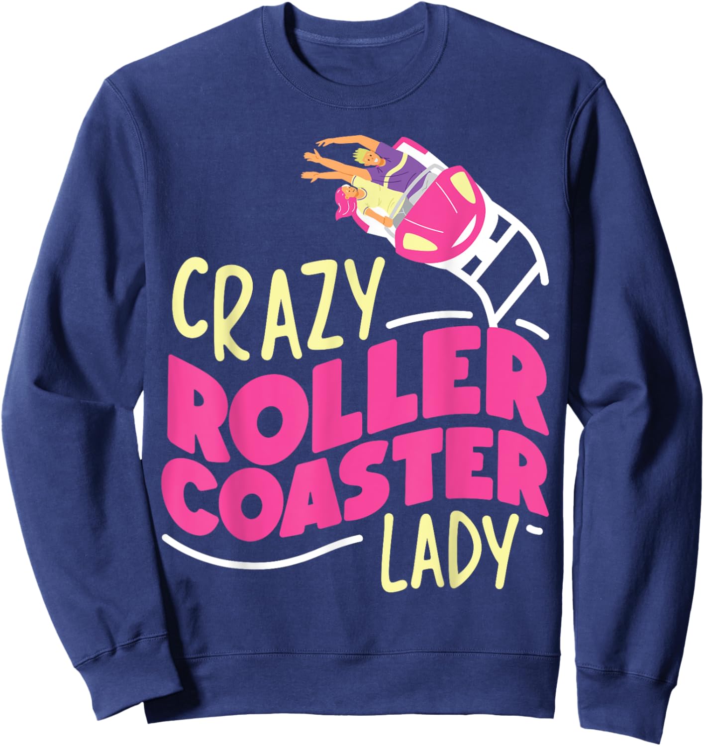 Roller Coaster Girl Crazy Roller Coaster Lady Sweatshirt - Sweatshirt | Navy