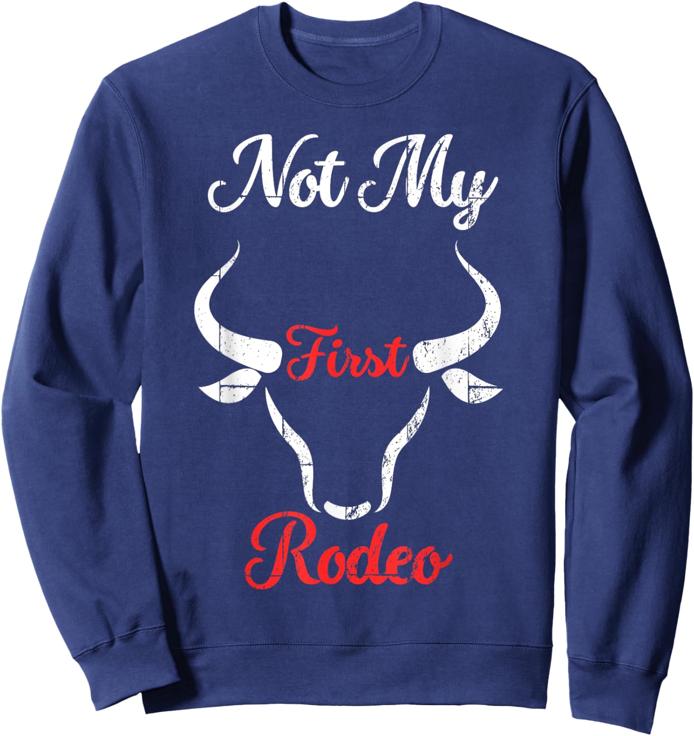 Not my First Rodeo Sweatshirt - Sweatshirt | Navy