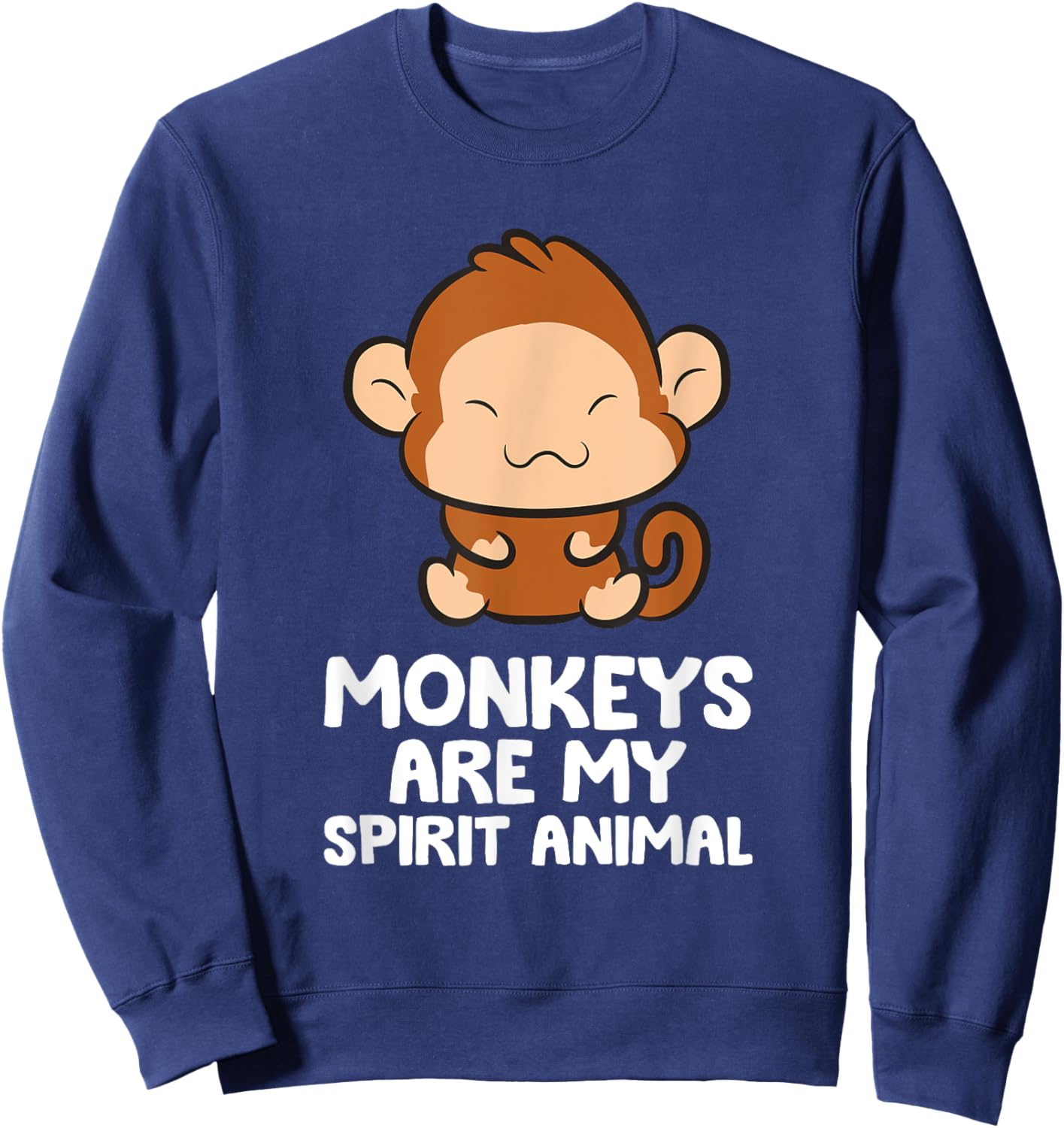 Monkeys Are My Spirit Animal Funny Monkey Lover Sweatshirt - Sweatshirt | Navy