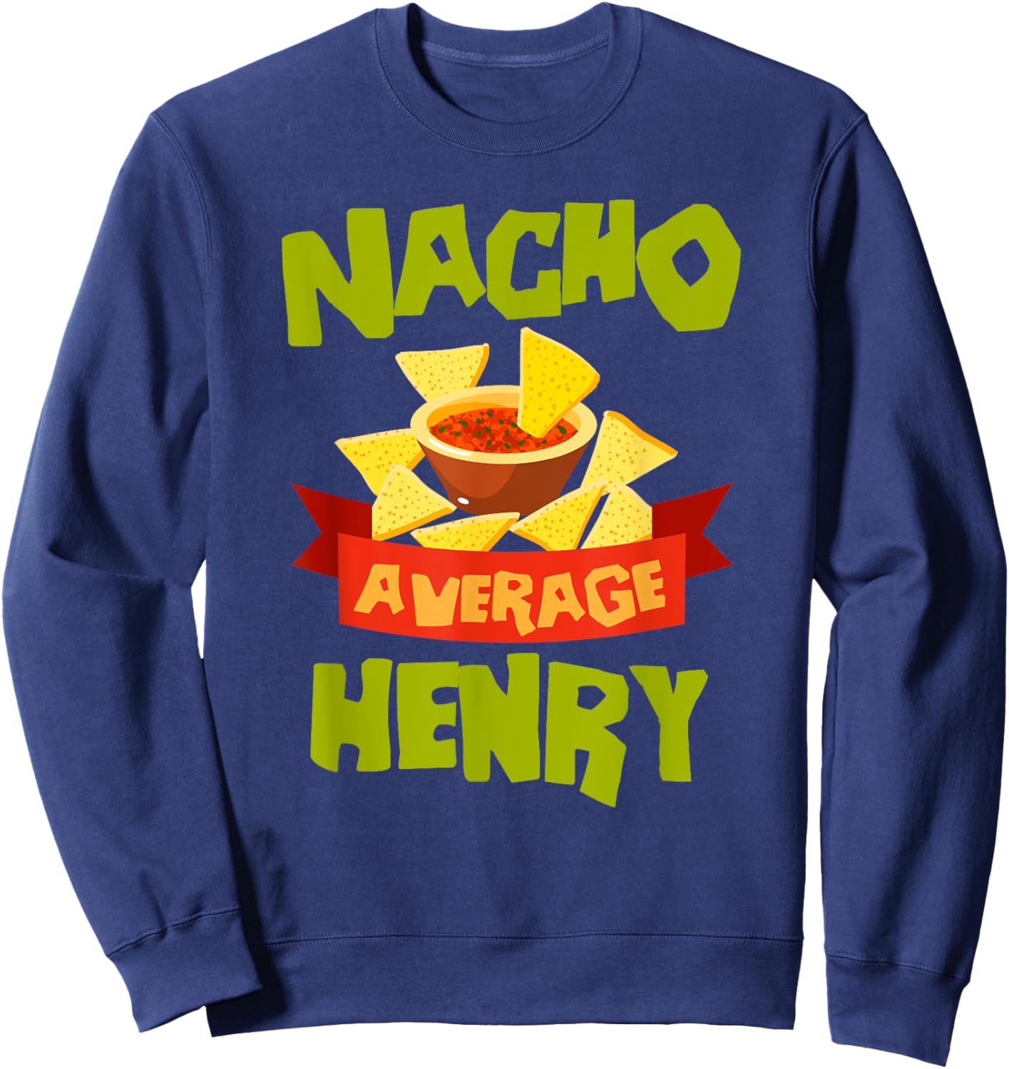 Nacho Average Henry Funny Birthday Personalized Surname Sweatshirt - Sweatshirt | Navy
