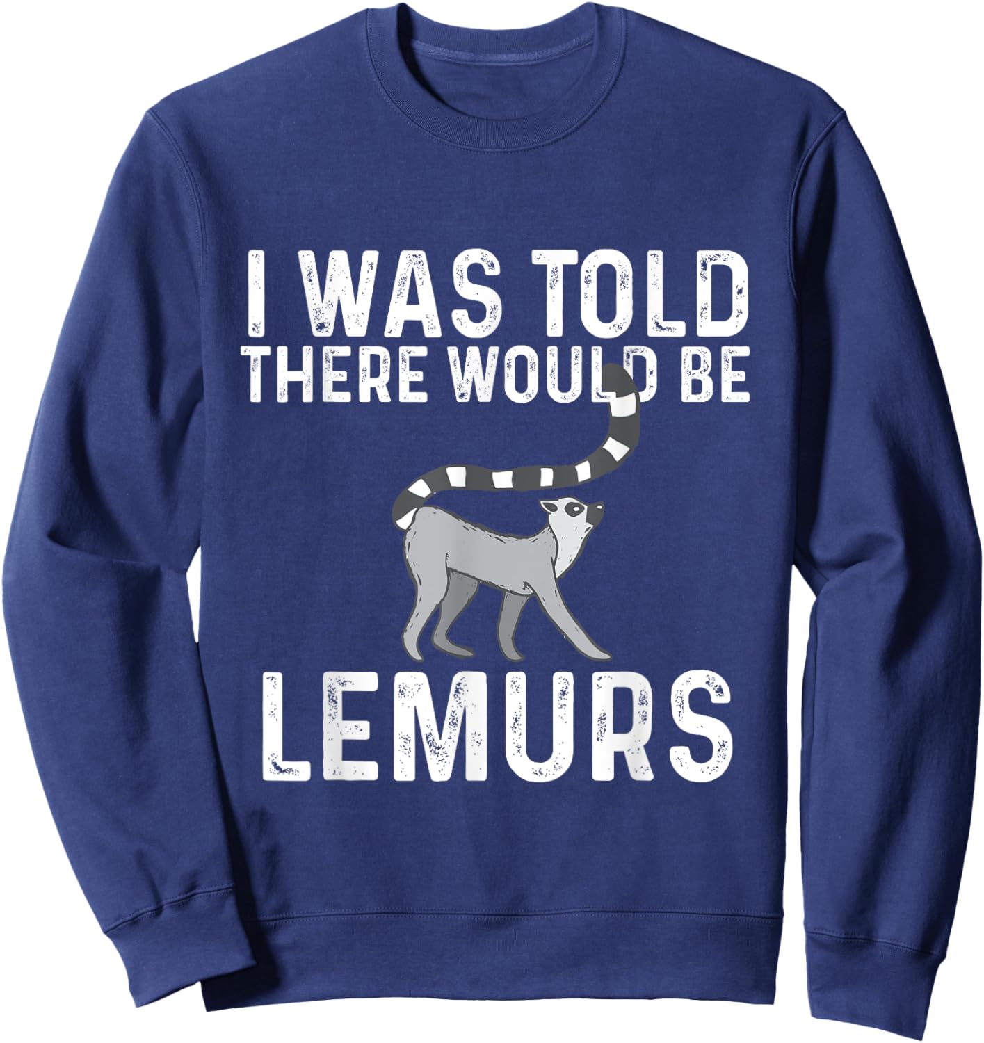There Would Be Lemurs - Zookeeper Animal Researcher Sweatshirt - Sweatshirt | Navy